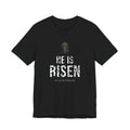 He Is Risen Tee — White — christian resurrection graphic tee by Get To The Finish Line