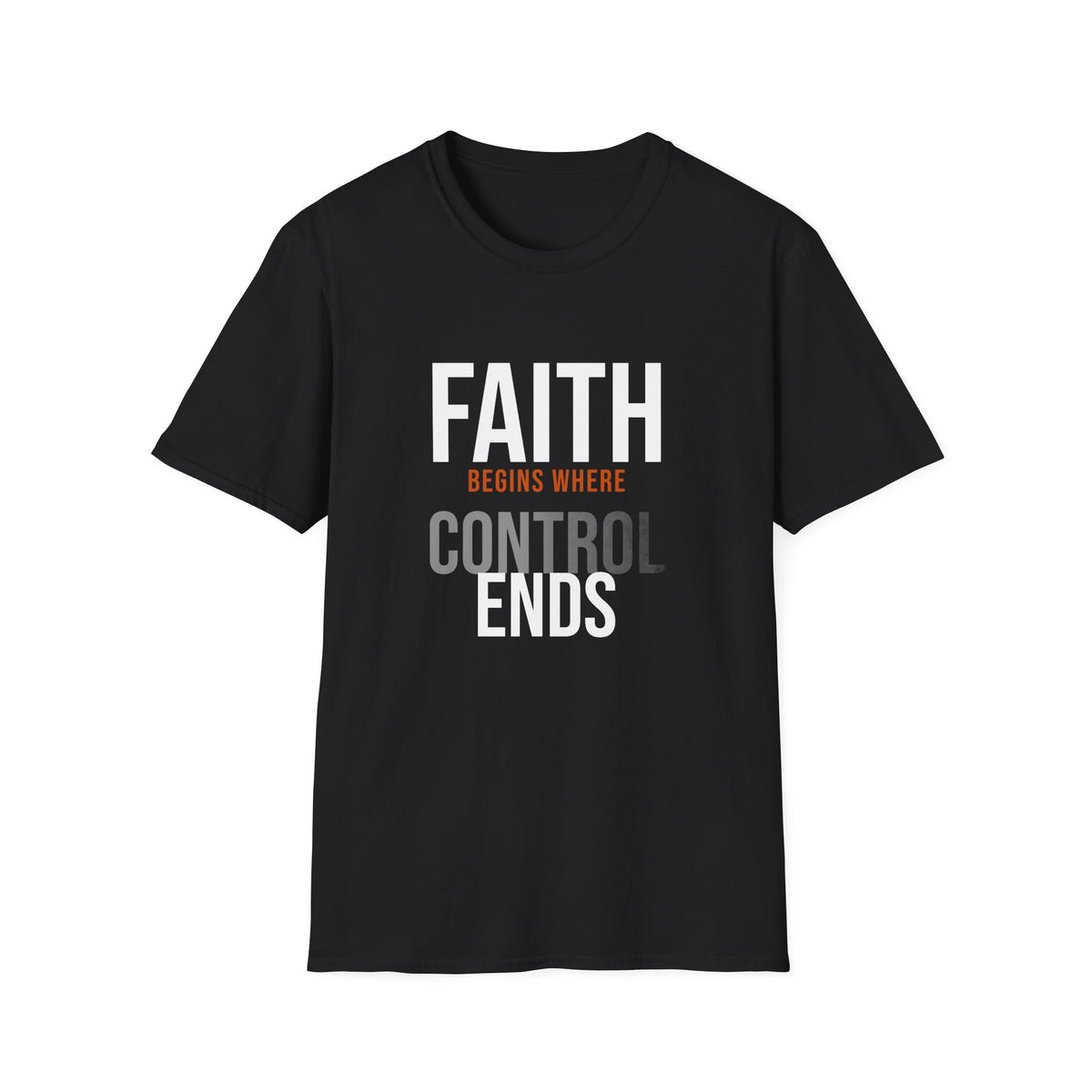 Faith Begins Where Control Ends Tee — Dissolve