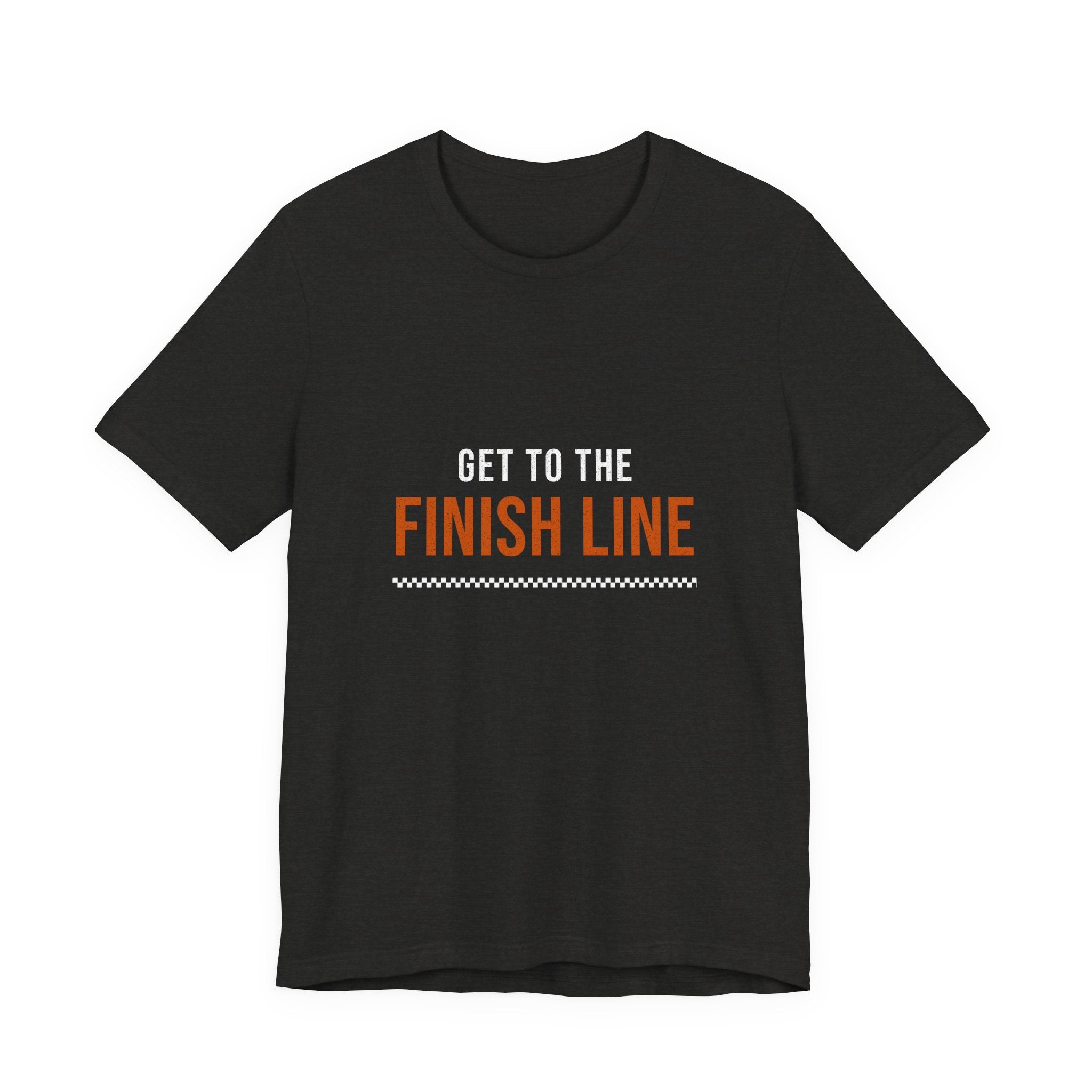 Get to the Finish Line — Motivational T-Shirt — motivational perseverance graphic tee by Get To The Finish Line (view 2)