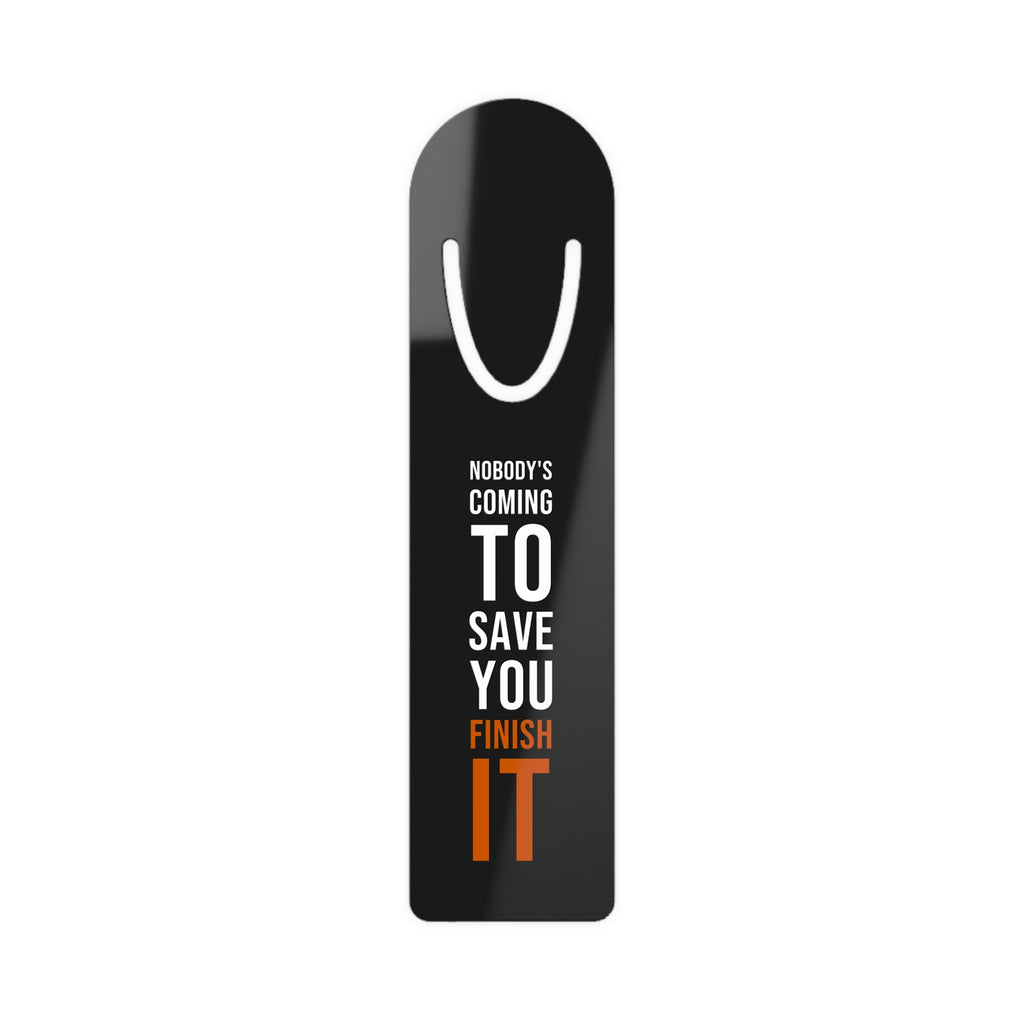 Nobody's Coming to Save You Finish It — Bookmark — distressed motivational metal bookmark by Get To The Finish Line