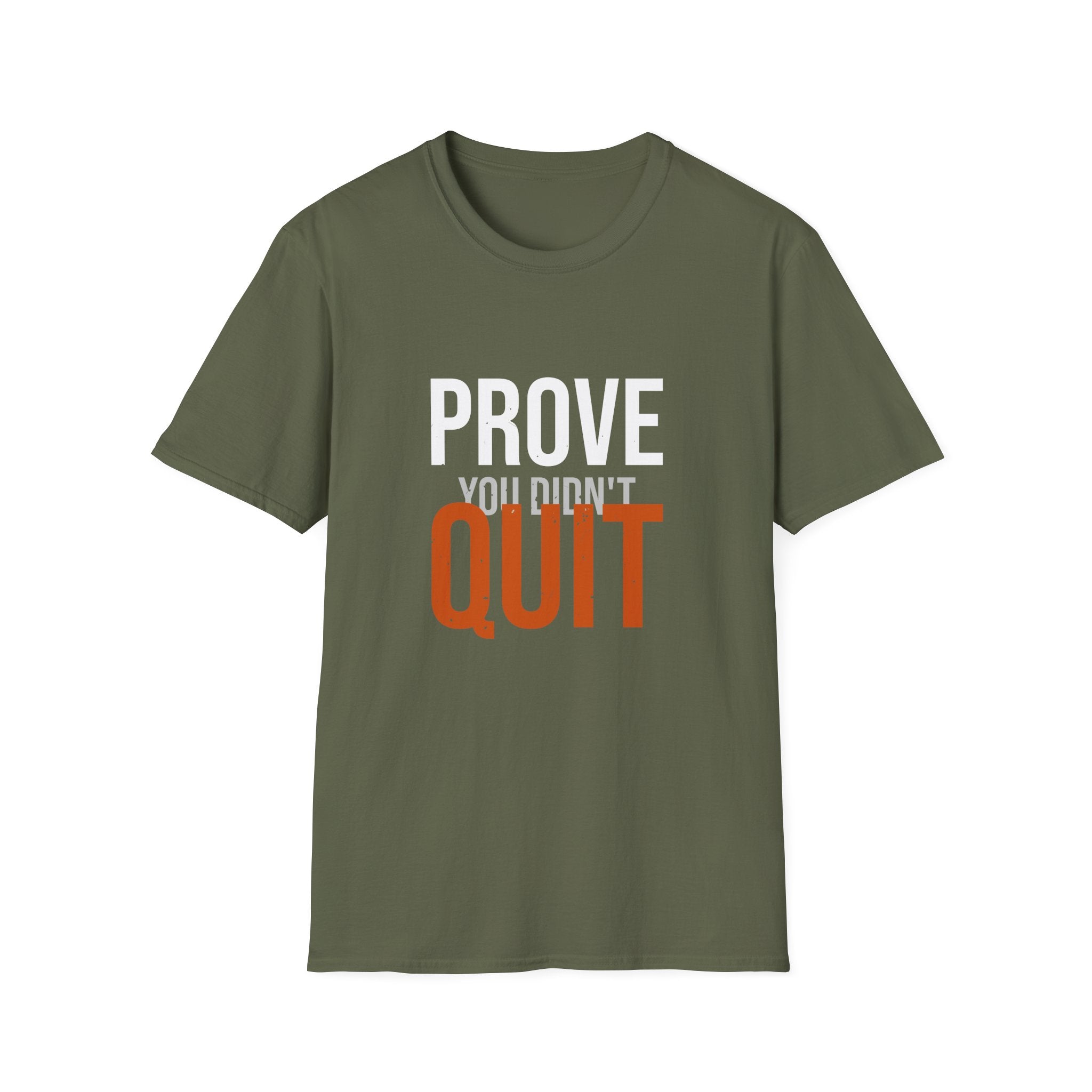 Prove You Didn't Quit Tee — Distilled