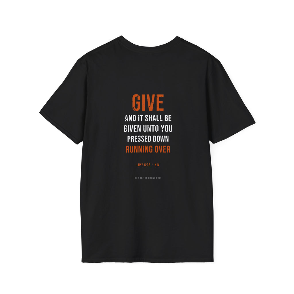Give And It Shall Be Given Tee — Luke 6:38 KJV