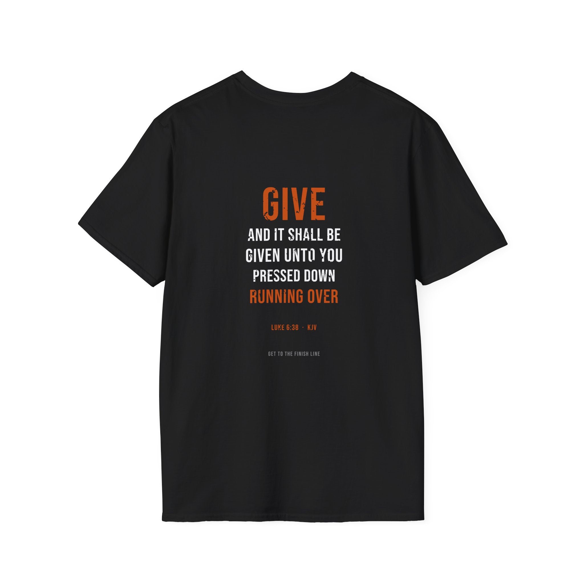 Give And It Shall Be Given Tee — Luke 6:38 KJV