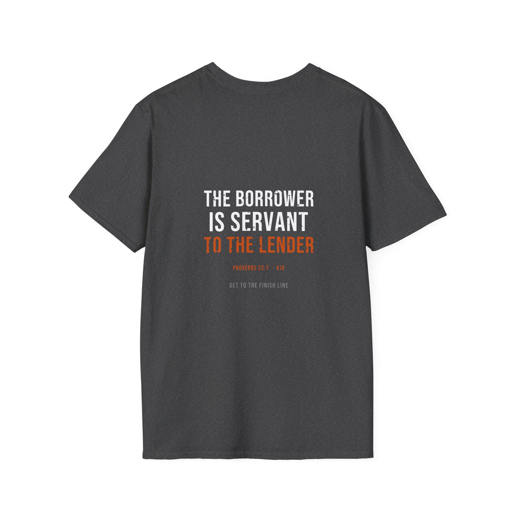 The Borrower Is Servant Tee — Proverbs 22:7 KJV