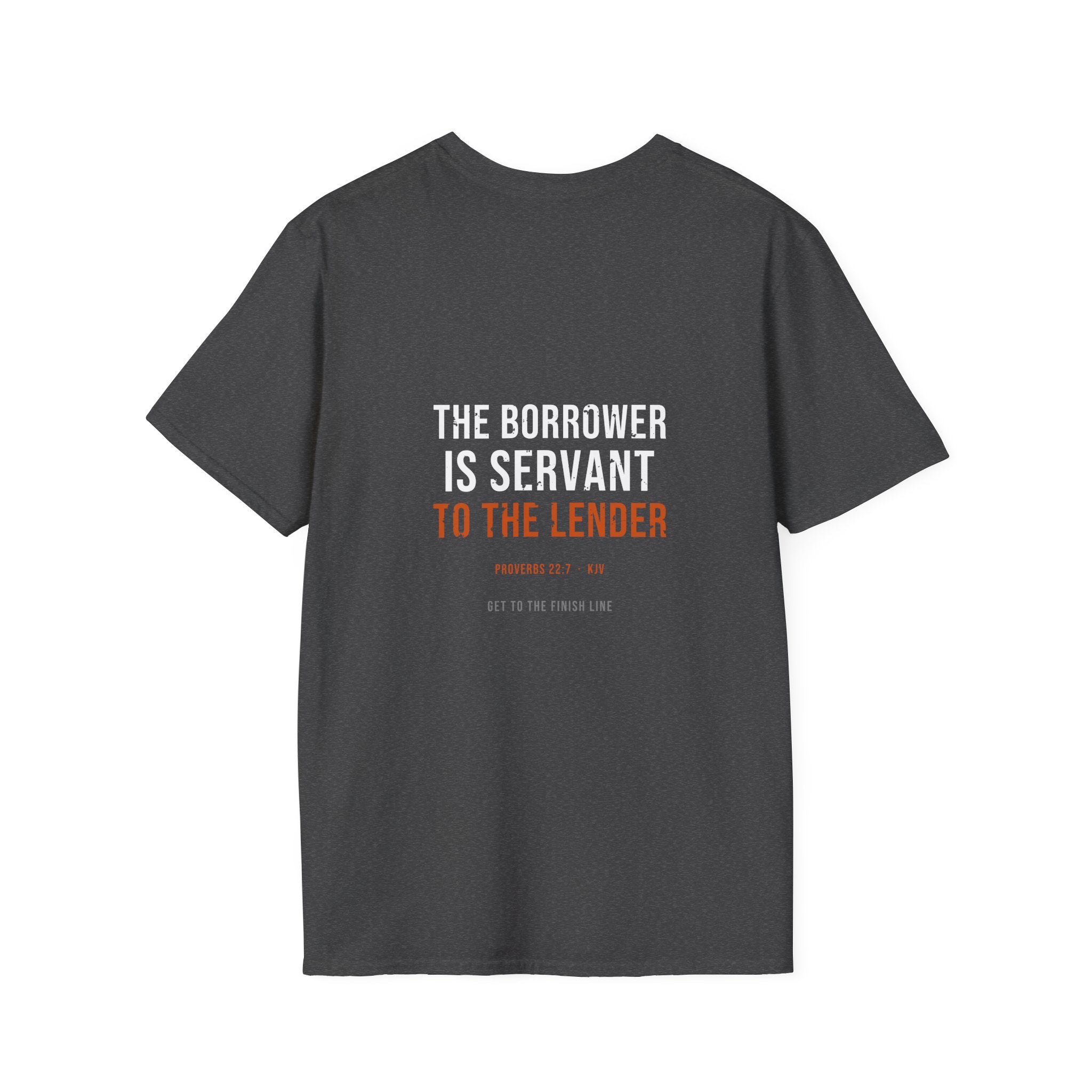 The Borrower Is Servant Tee — Proverbs 22:7 KJV