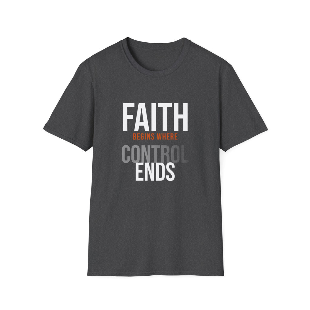 Faith Begins Where Control Ends Tee — Dissolve