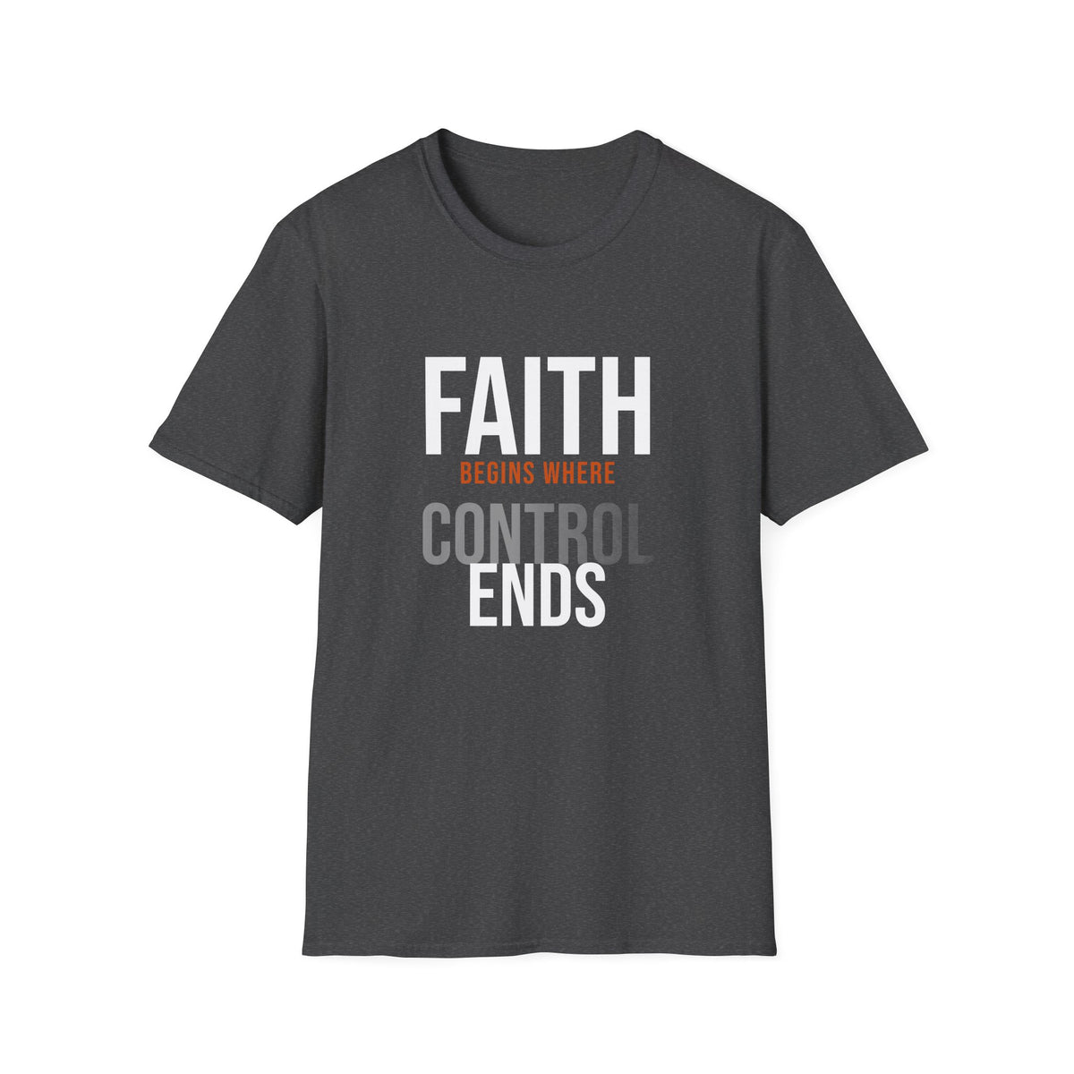 Faith Begins Where Control Ends Tee — Dissolve