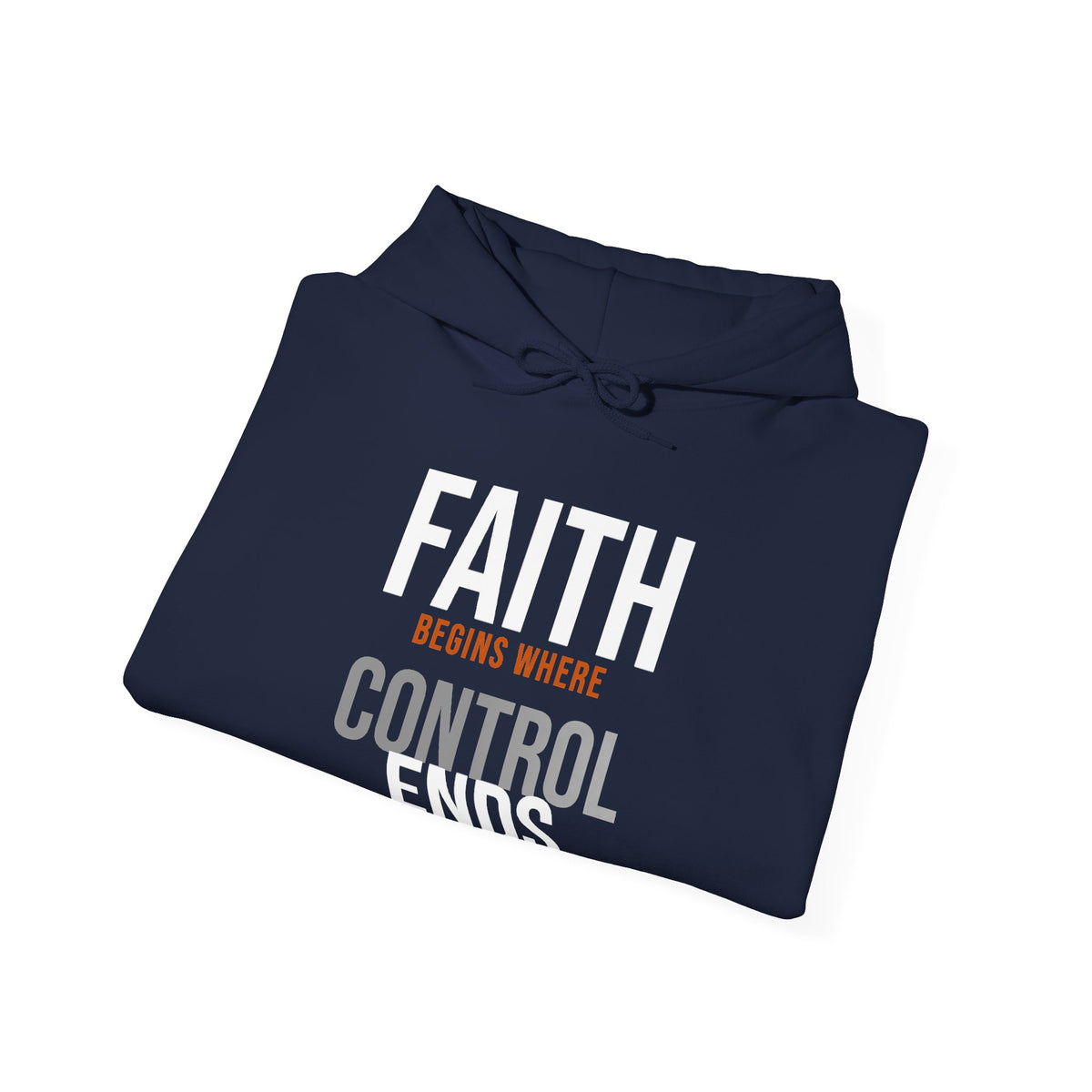 Faith Begins Where Control Ends Hoodie — Dissolve