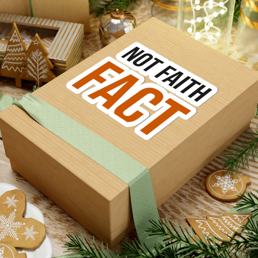 Not Faith Fact Sticker