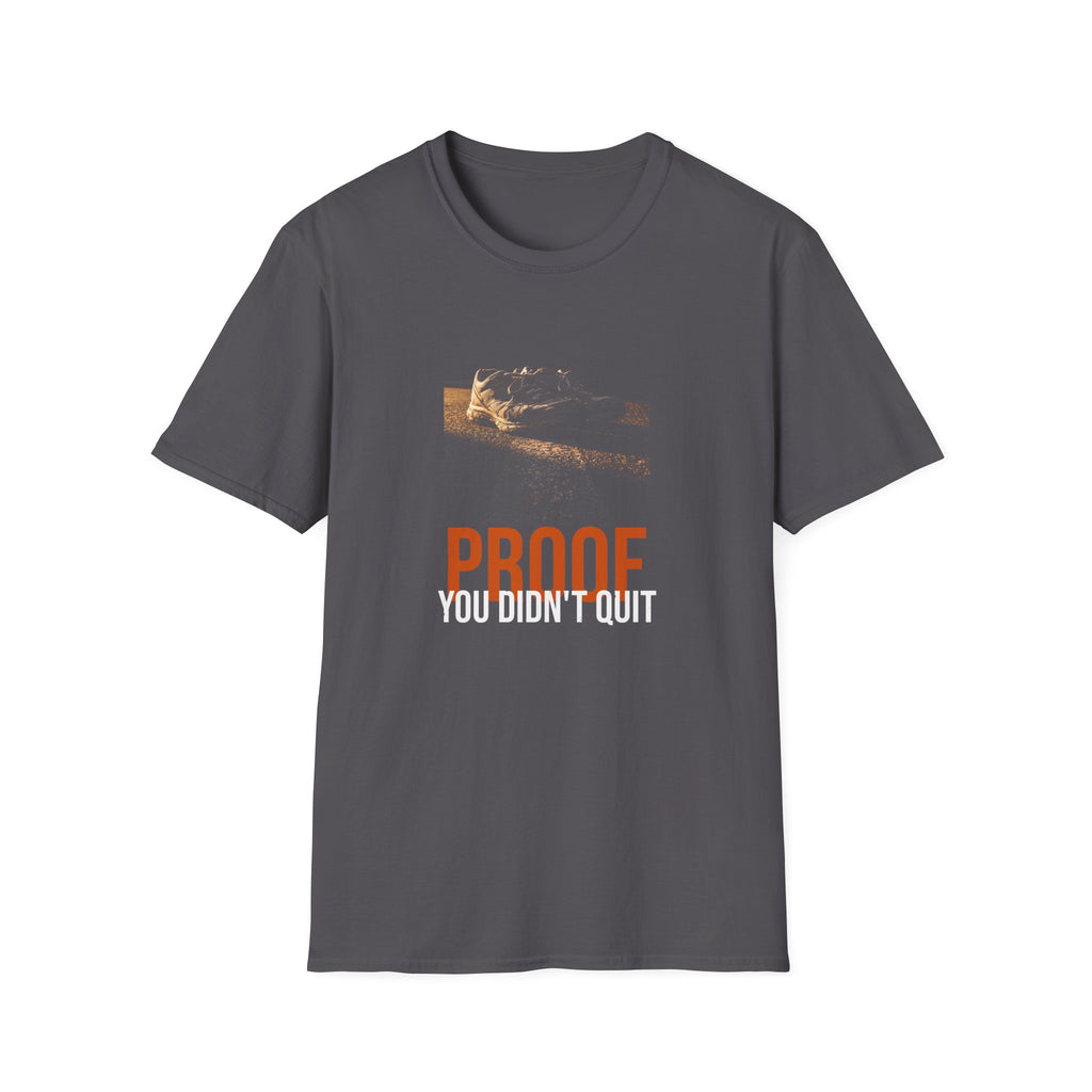 Proof You Didn't Quit Tee — The Miles
