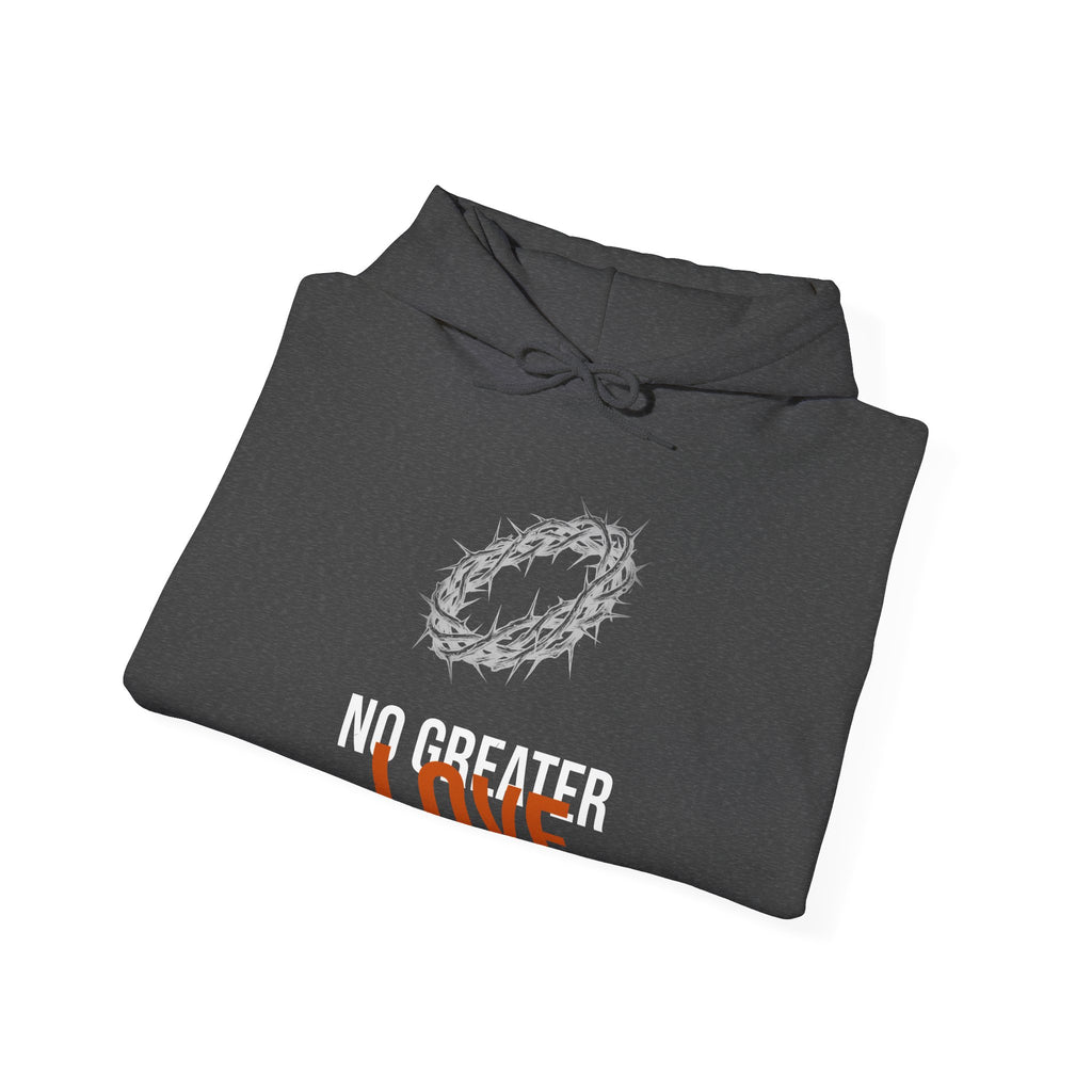 No Greater Love Hoodie — John 15:13 KJV