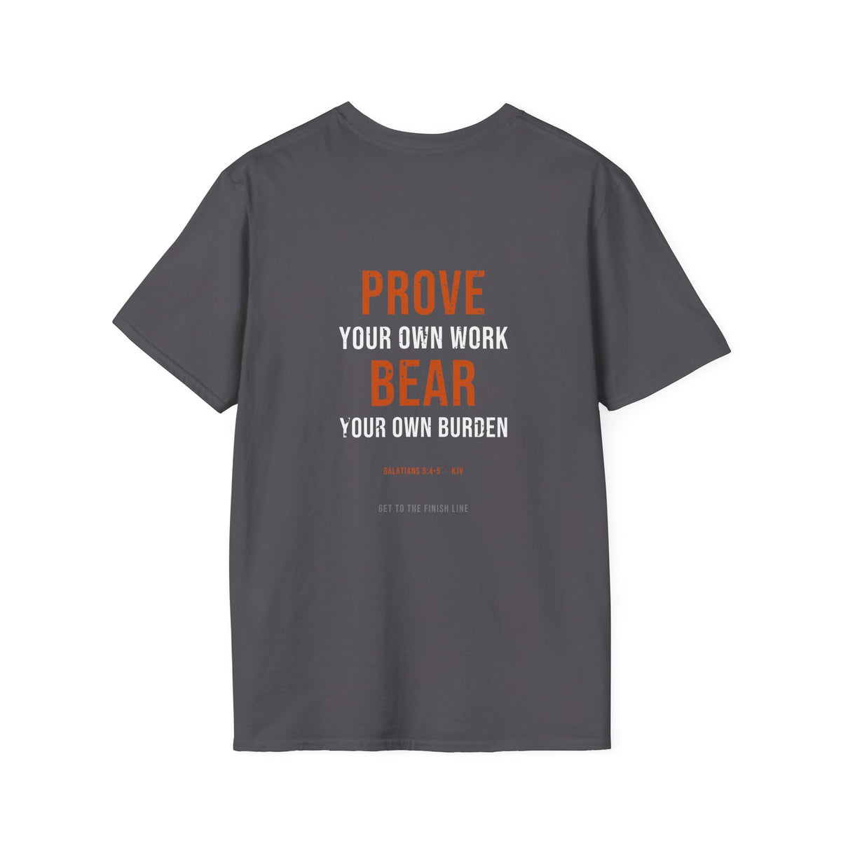 Prove Your Own Work Tee — Galatians 6:4-5 KJV