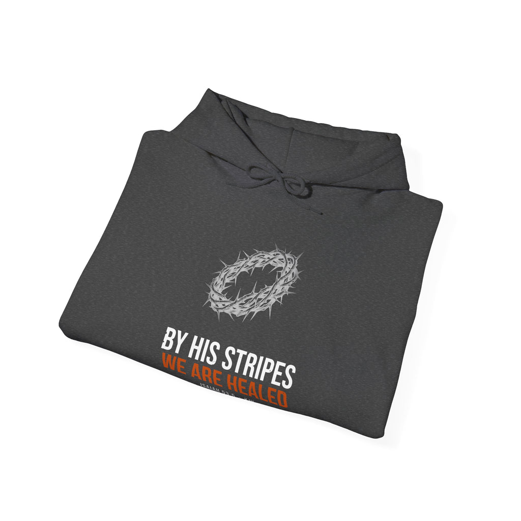 By His Stripes We Are Healed Hoodie — Isaiah 53:5 KJV