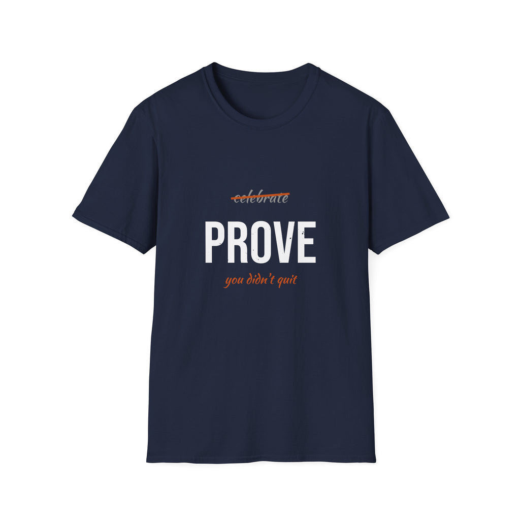 Prove You Didn't Quit Tee — Script Tension