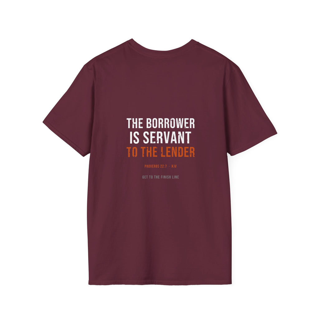 The Borrower Is Servant Tee — Proverbs 22:7 KJV