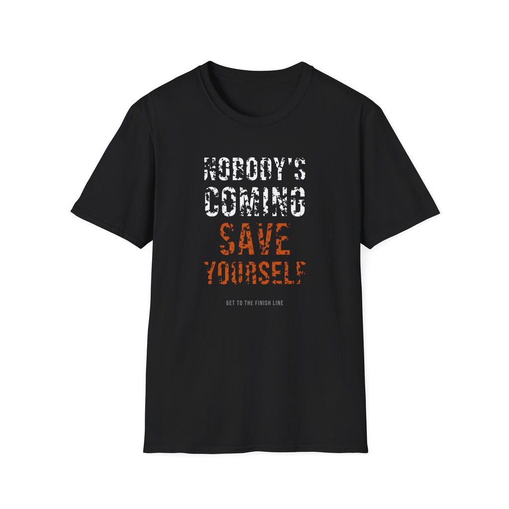 Nobody's Coming — Save Yourself Tee — motivational graphic tee by Get To The Finish Line (view 9)
