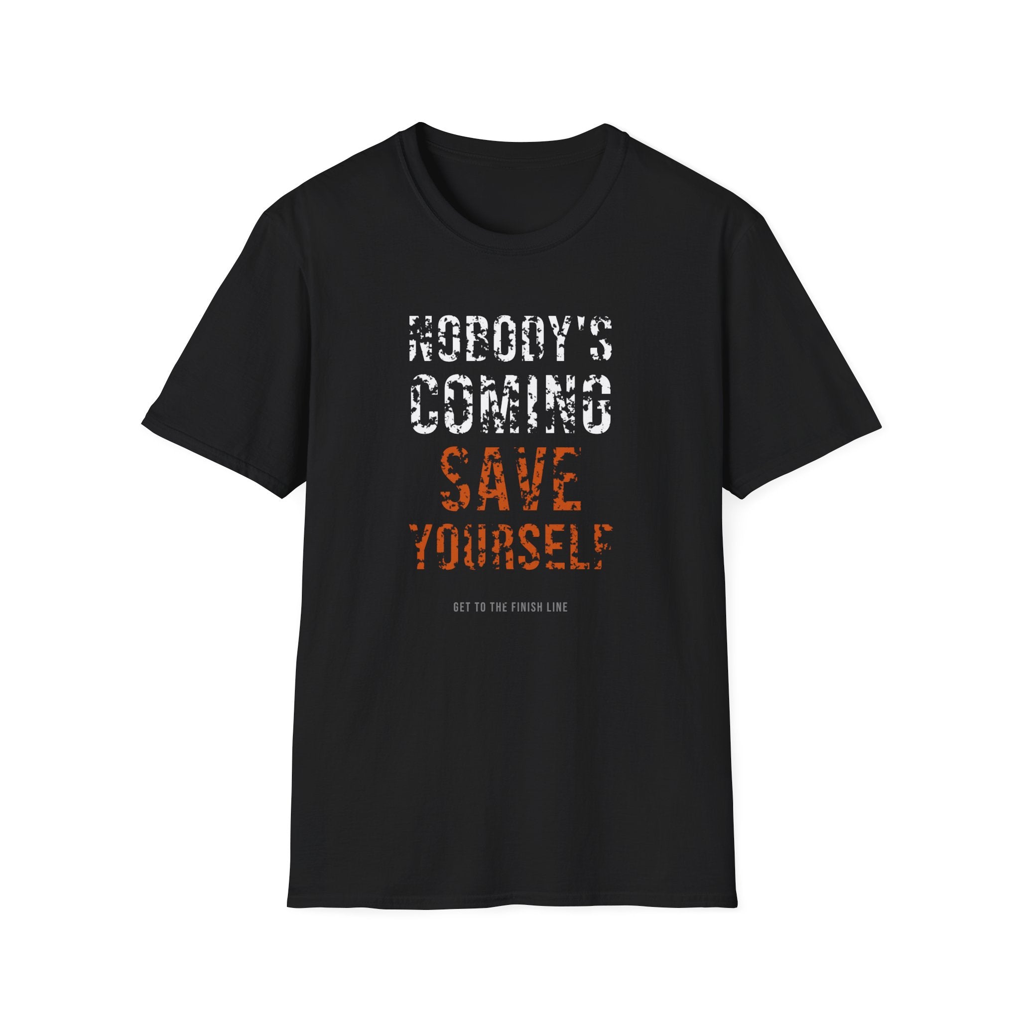 Nobody's Coming — Save Yourself Tee — motivational graphic tee by Get To The Finish Line (view 9)