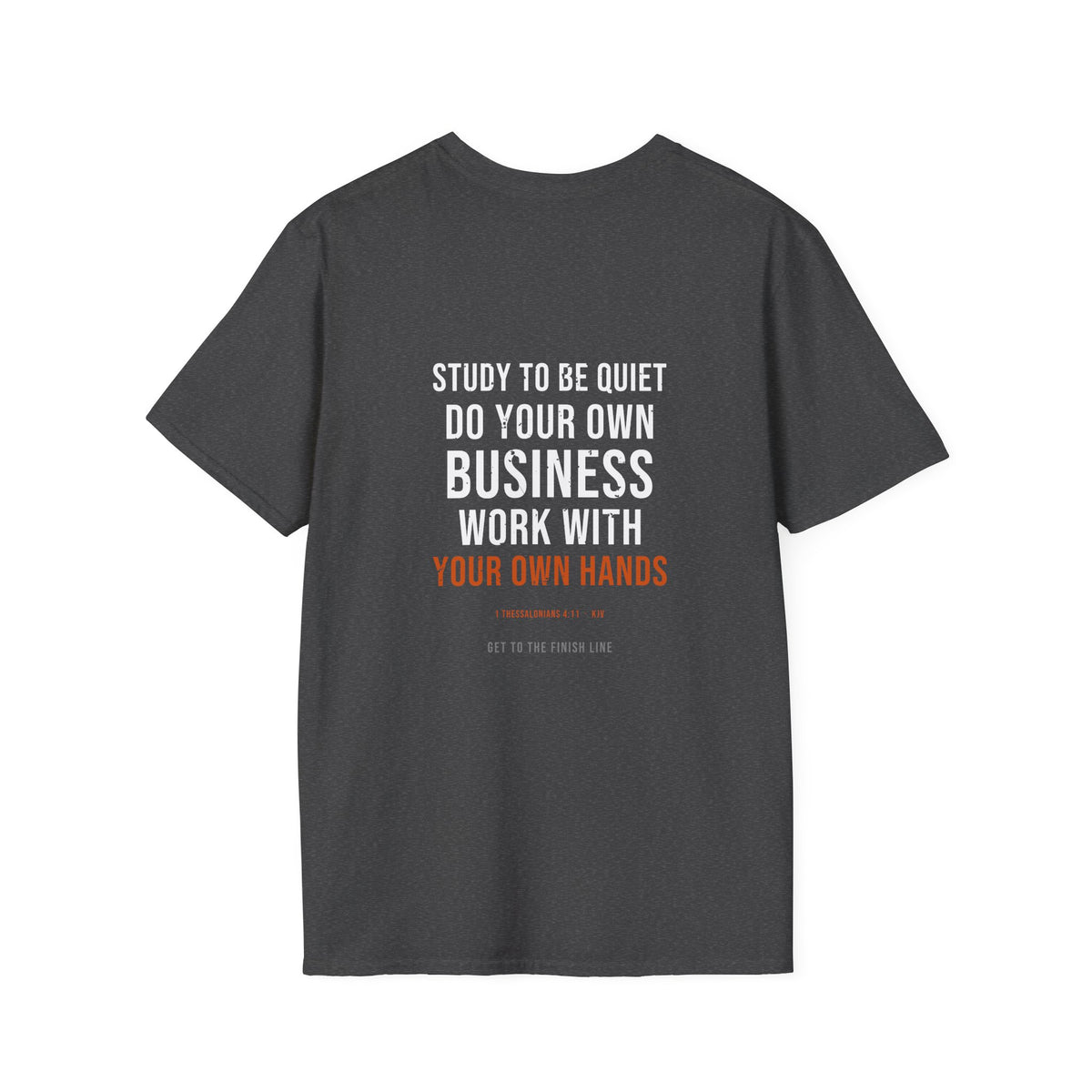 Work With Your Own Hands Tee — 1 Thessalonians 4:11 KJV