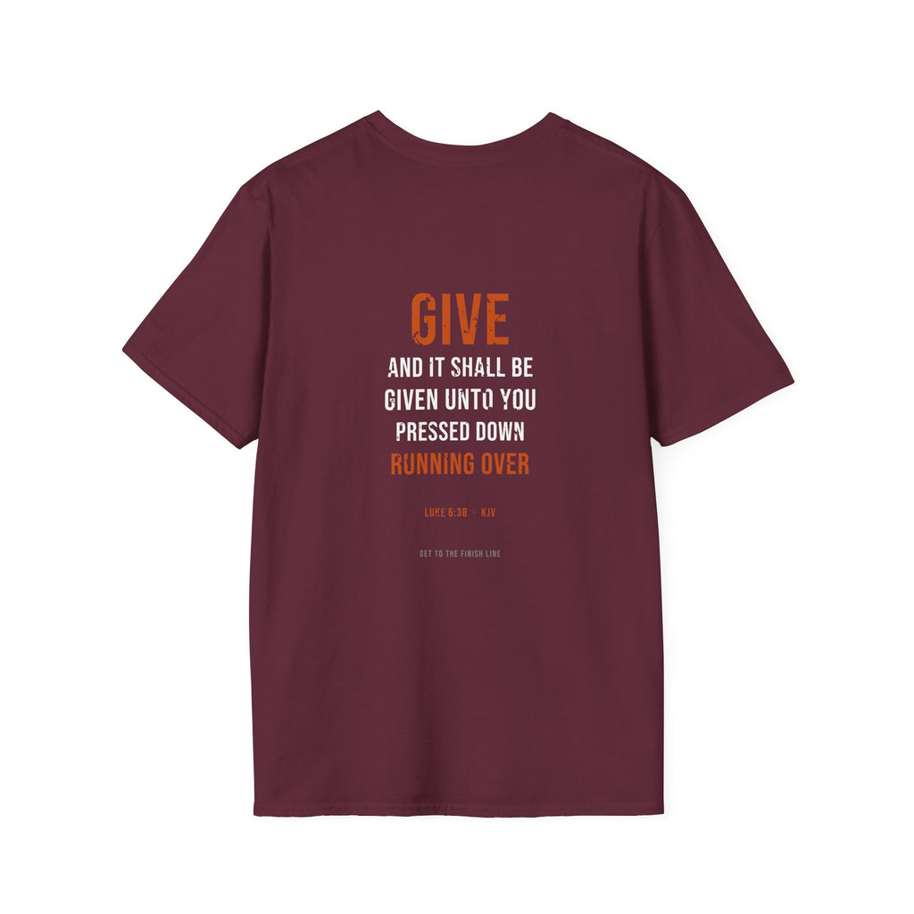 Give And It Shall Be Given Tee — Luke 6:38 KJV