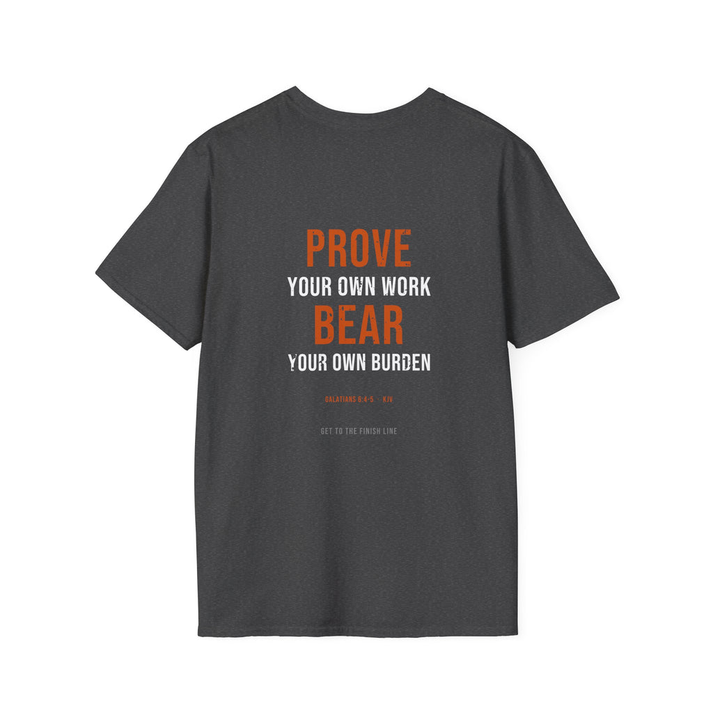 Prove Your Own Work Tee — Galatians 6:4-5 KJV
