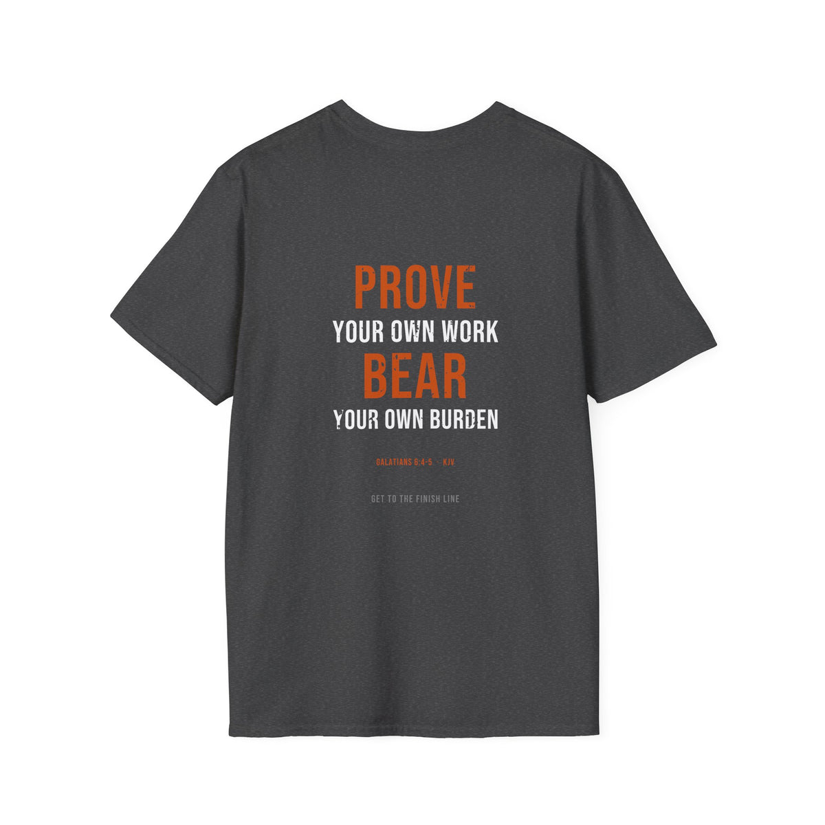 Prove Your Own Work Tee — Galatians 6:4-5 KJV