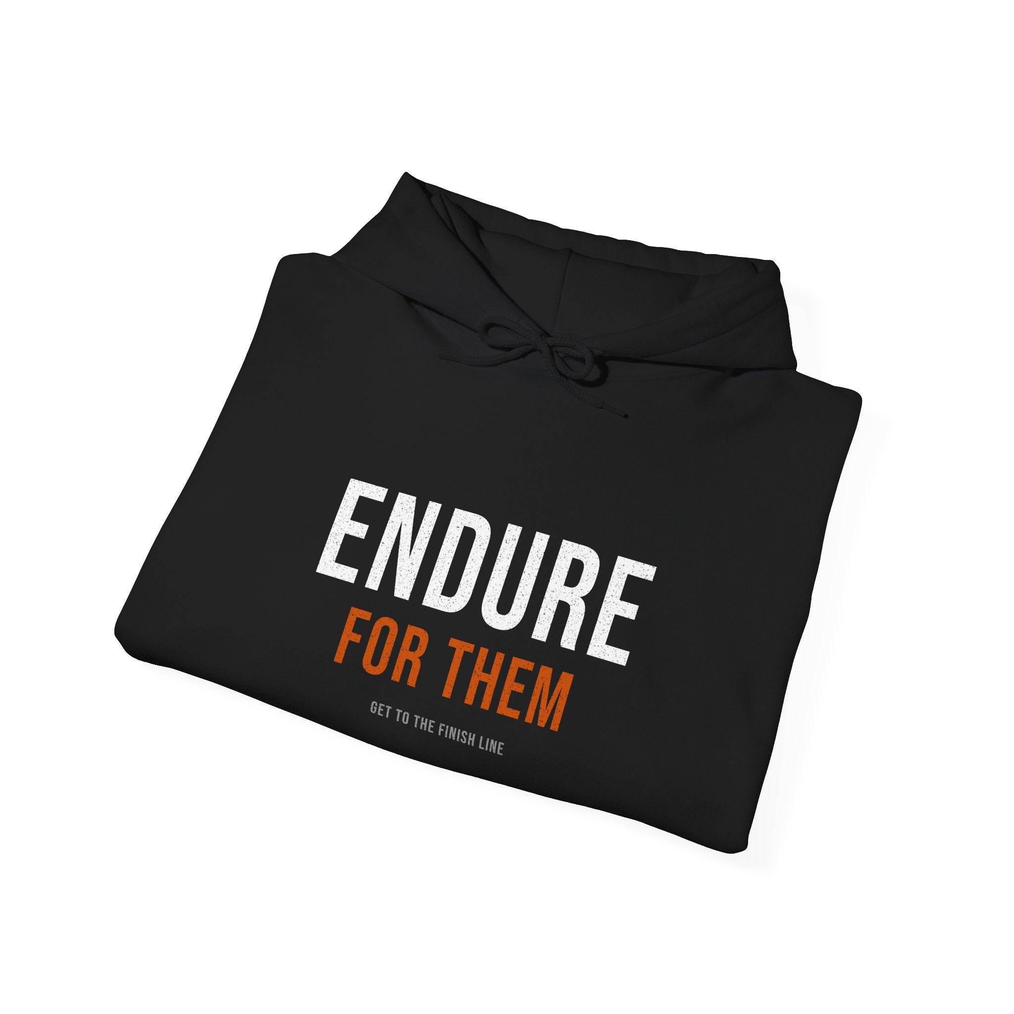 Endure For Them — Motivational Hoodie — motivational fatherhood graphic hoodie by Get To The Finish Line (view 5)