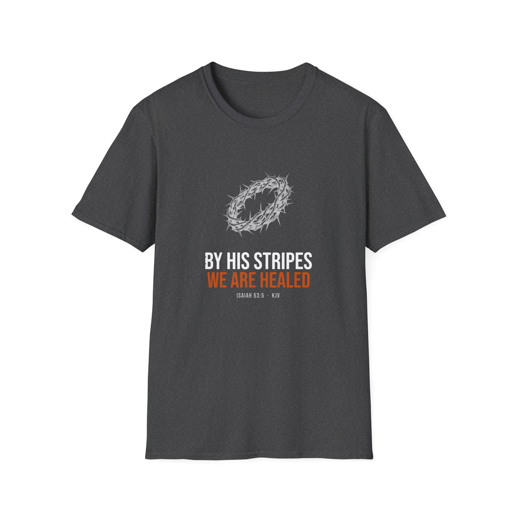 By His Stripes We Are Healed Tee — Isaiah 53:5 KJV