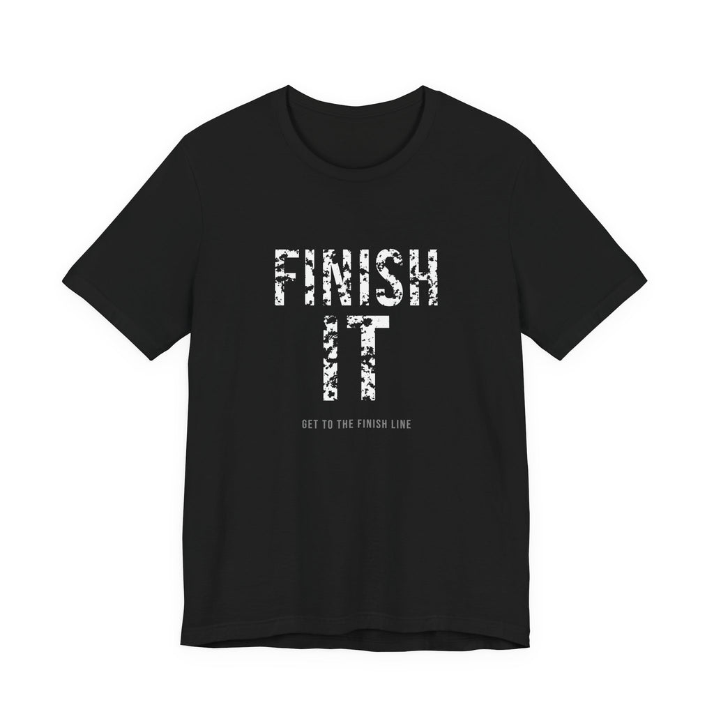 Finish It Tee — White — distressed motivational graphic tee by Get To The Finish Line