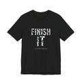 Finish It Tee — White — distressed motivational graphic tee by Get To The Finish Line