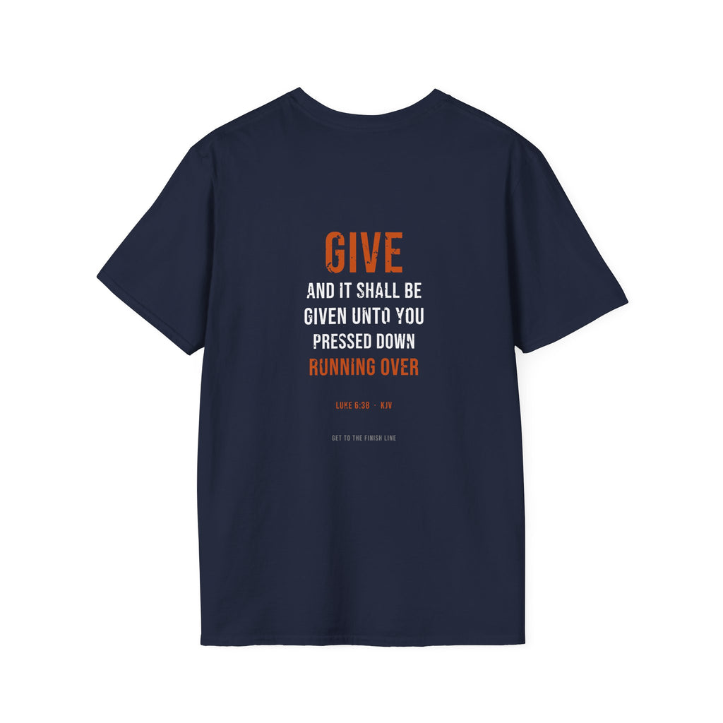 Give And It Shall Be Given Tee — Luke 6:38 KJV