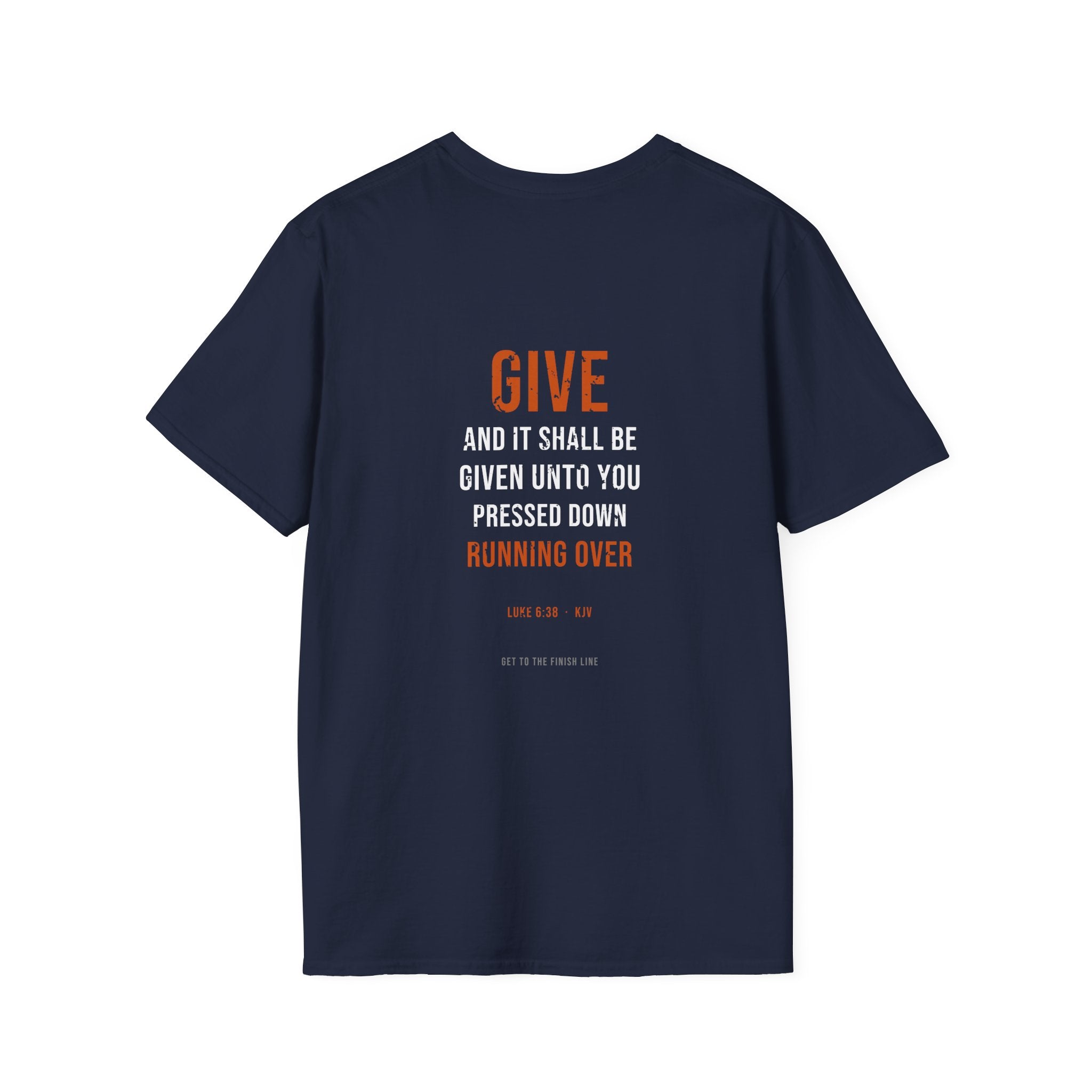 Give And It Shall Be Given Tee — Luke 6:38 KJV