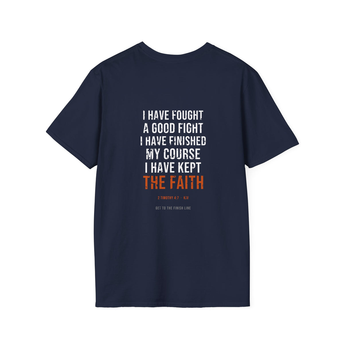 I Have Kept The Faith Tee — 2 Timothy 4:7 KJV