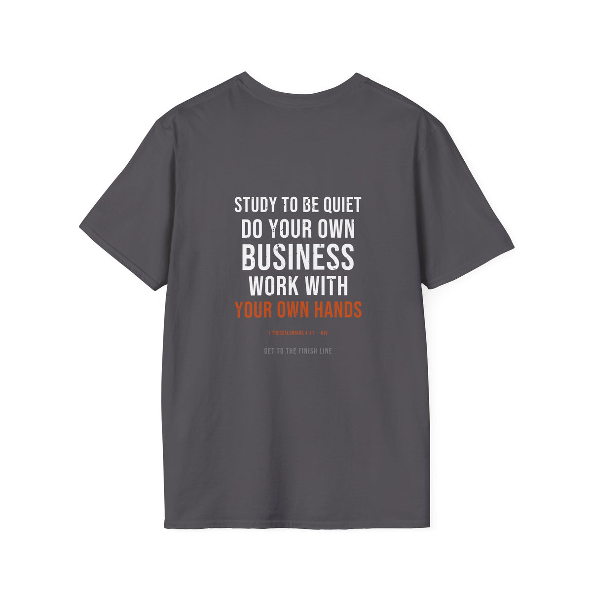 Work With Your Own Hands Tee — 1 Thessalonians 4:11 KJV