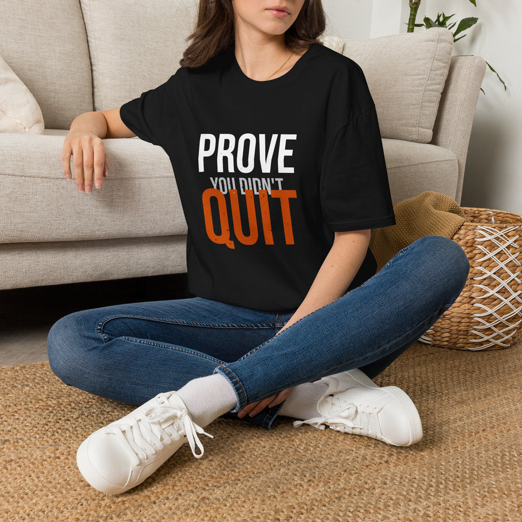 Prove You Didn't Quit Tee — Distilled