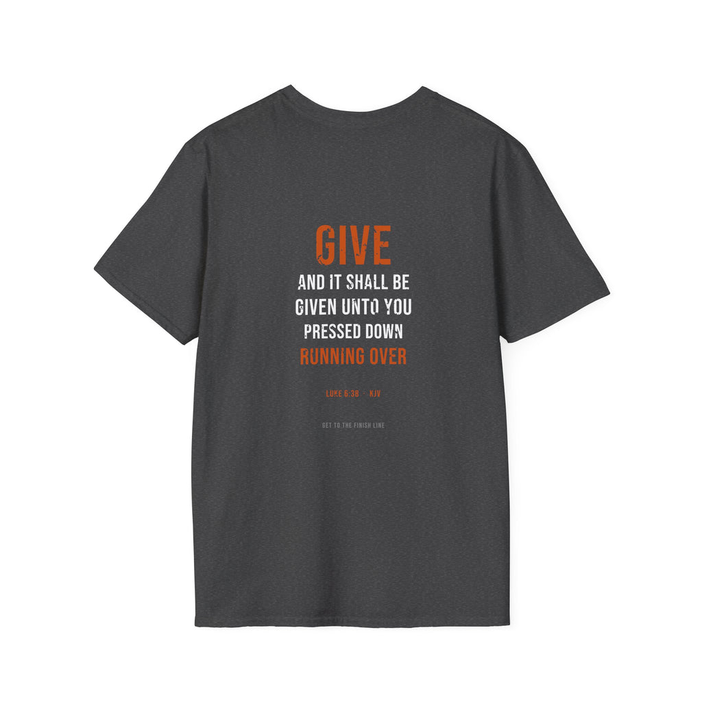 Give And It Shall Be Given Tee — Luke 6:38 KJV