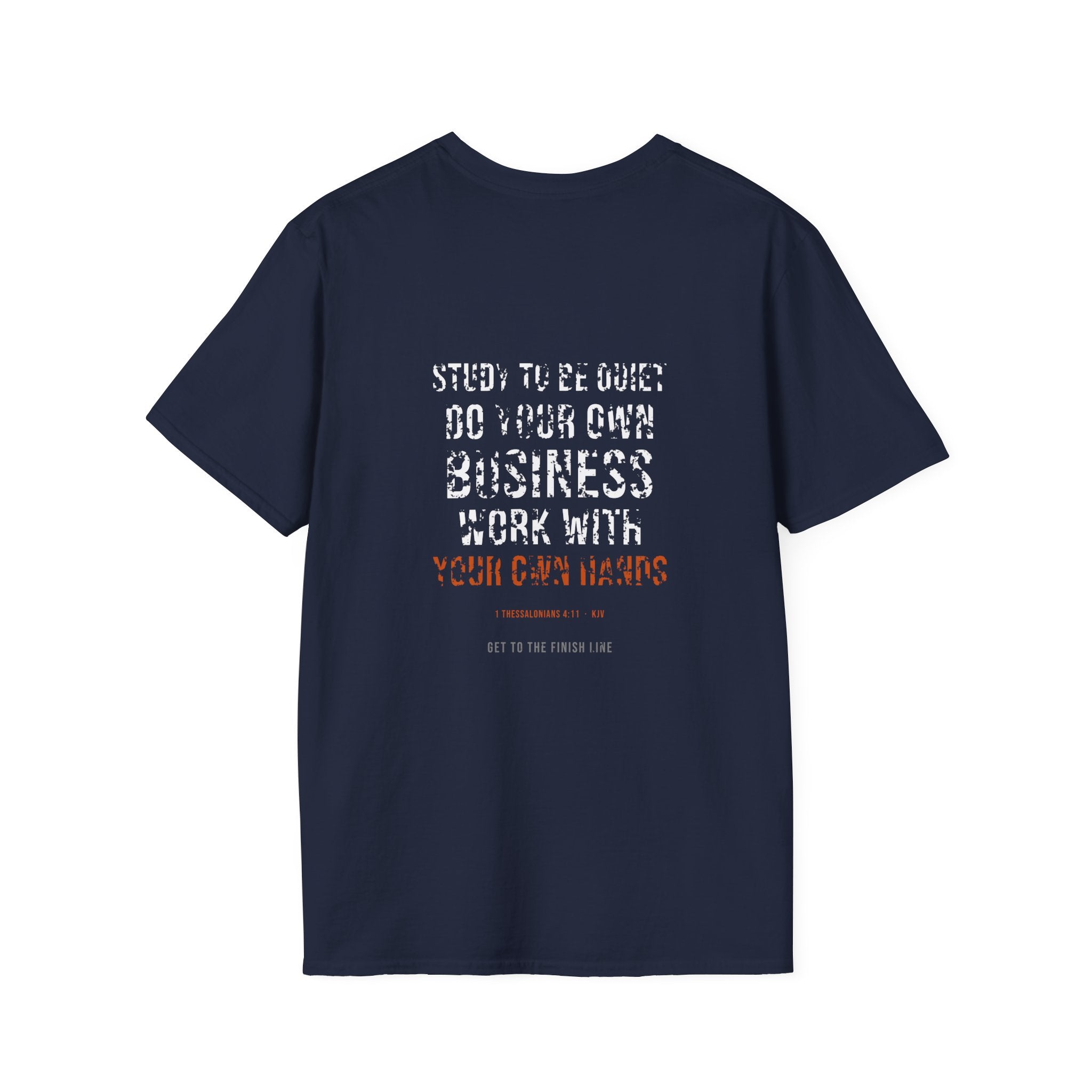 Work With Your Own Hands Tee — 1 Thessalonians 4:11 KJV