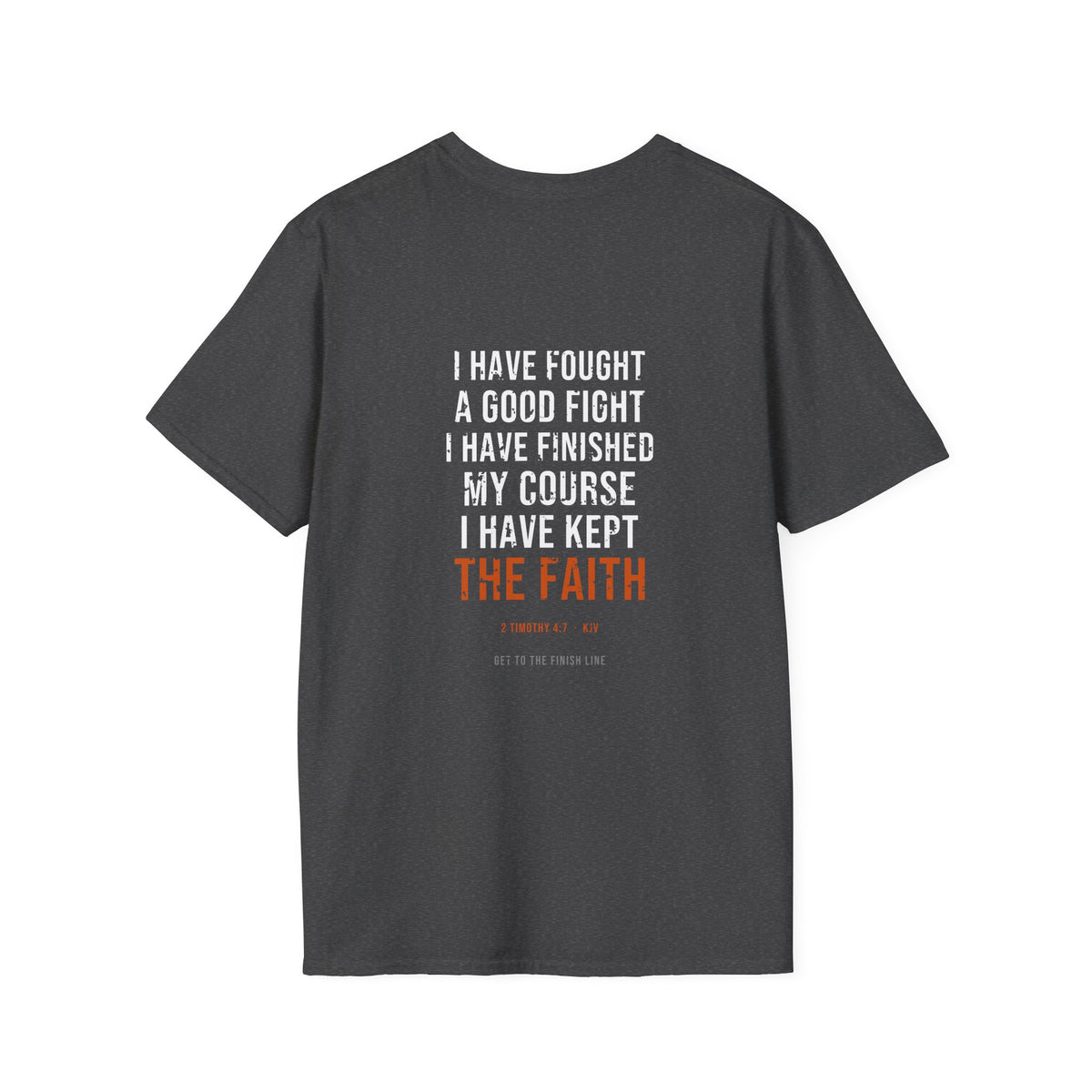 I Have Kept The Faith Tee — 2 Timothy 4:7 KJV