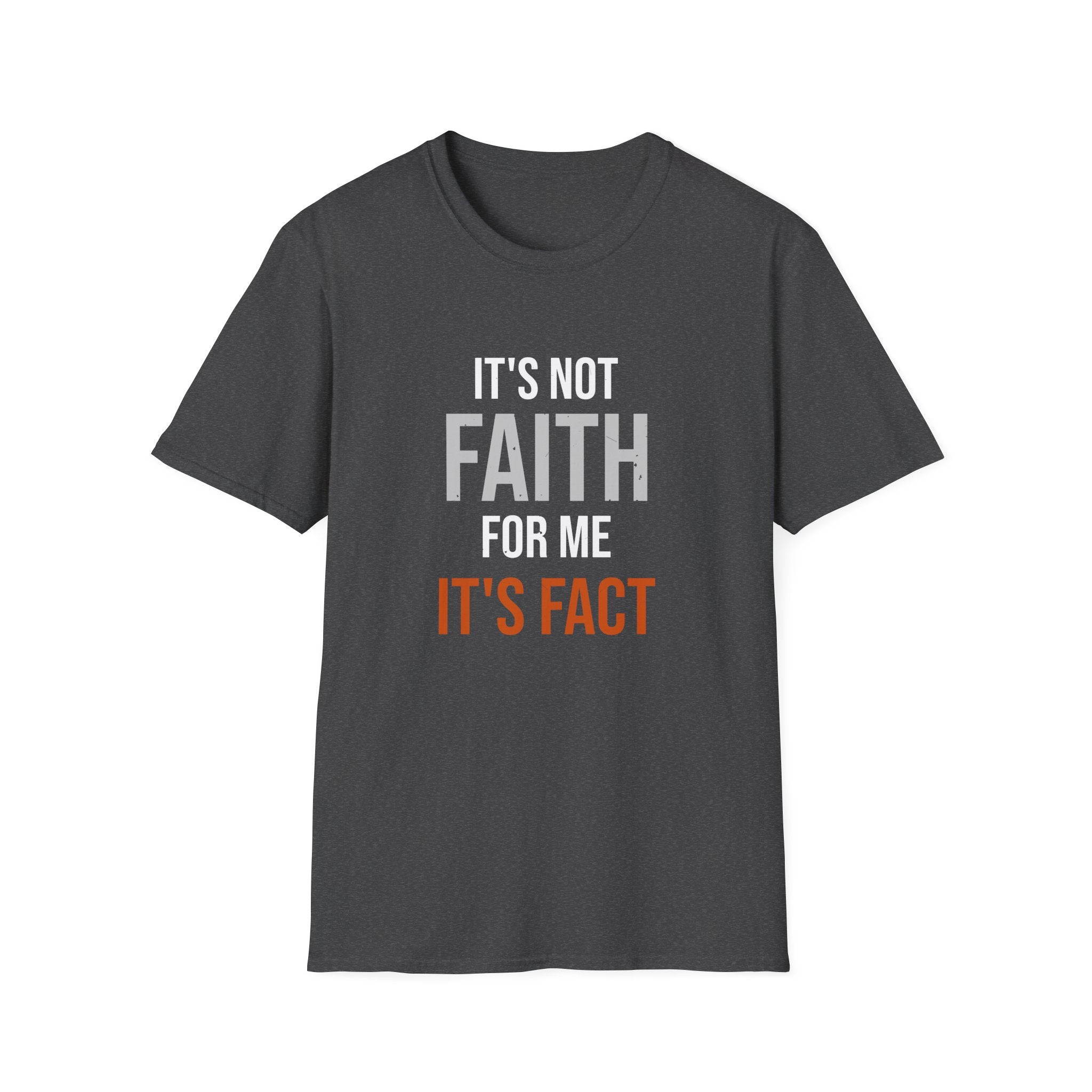 It's Not Faith It's Fact Tee — Statement