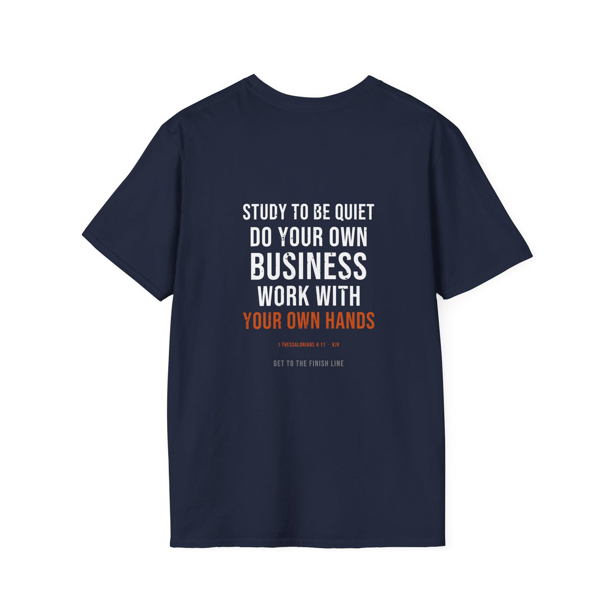 Work With Your Own Hands Tee — 1 Thessalonians 4:11 KJV