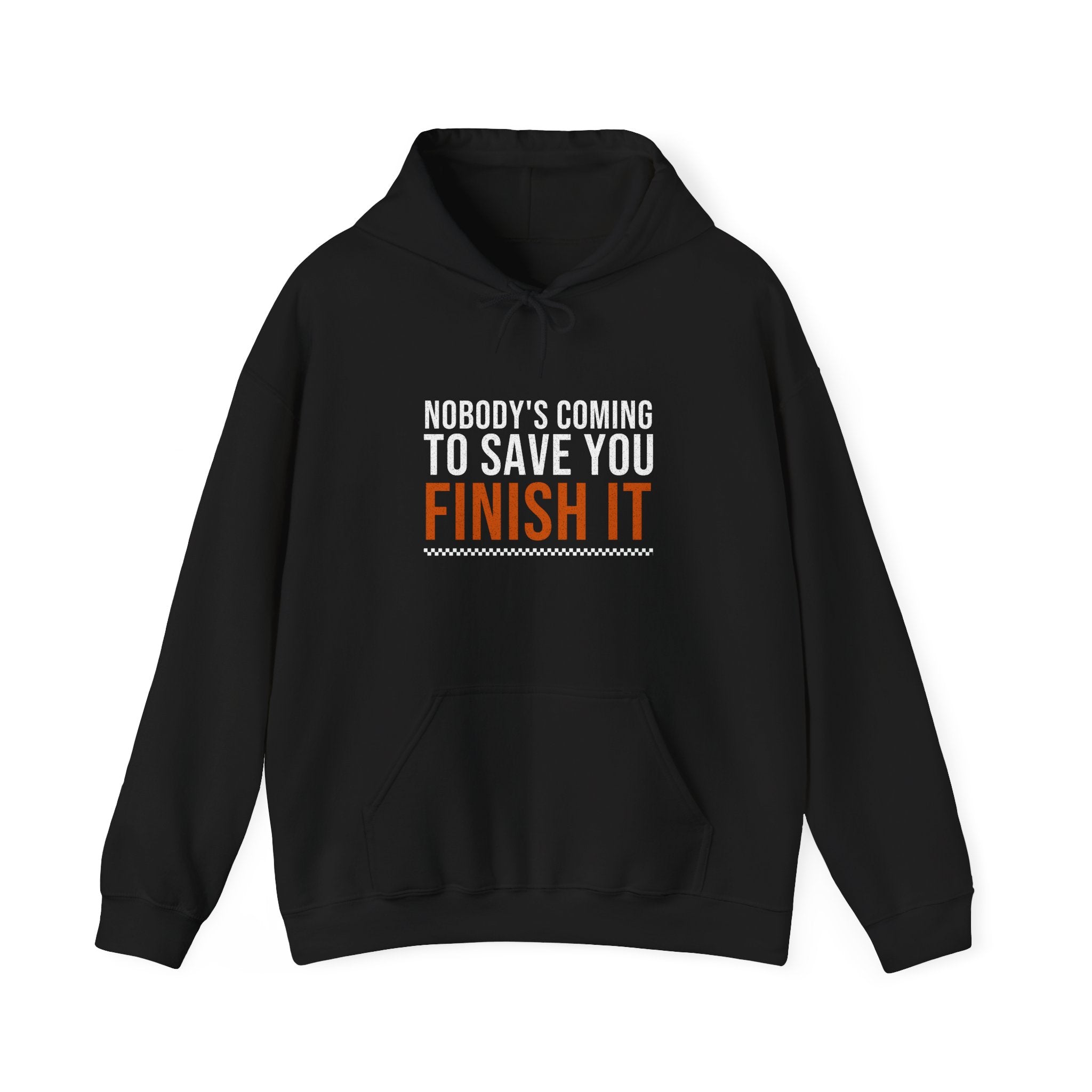 Nobody's Coming to Save You Finish It — Motivational Hoodie — distressed motivational graphic hoodie by Get To The Finish Line