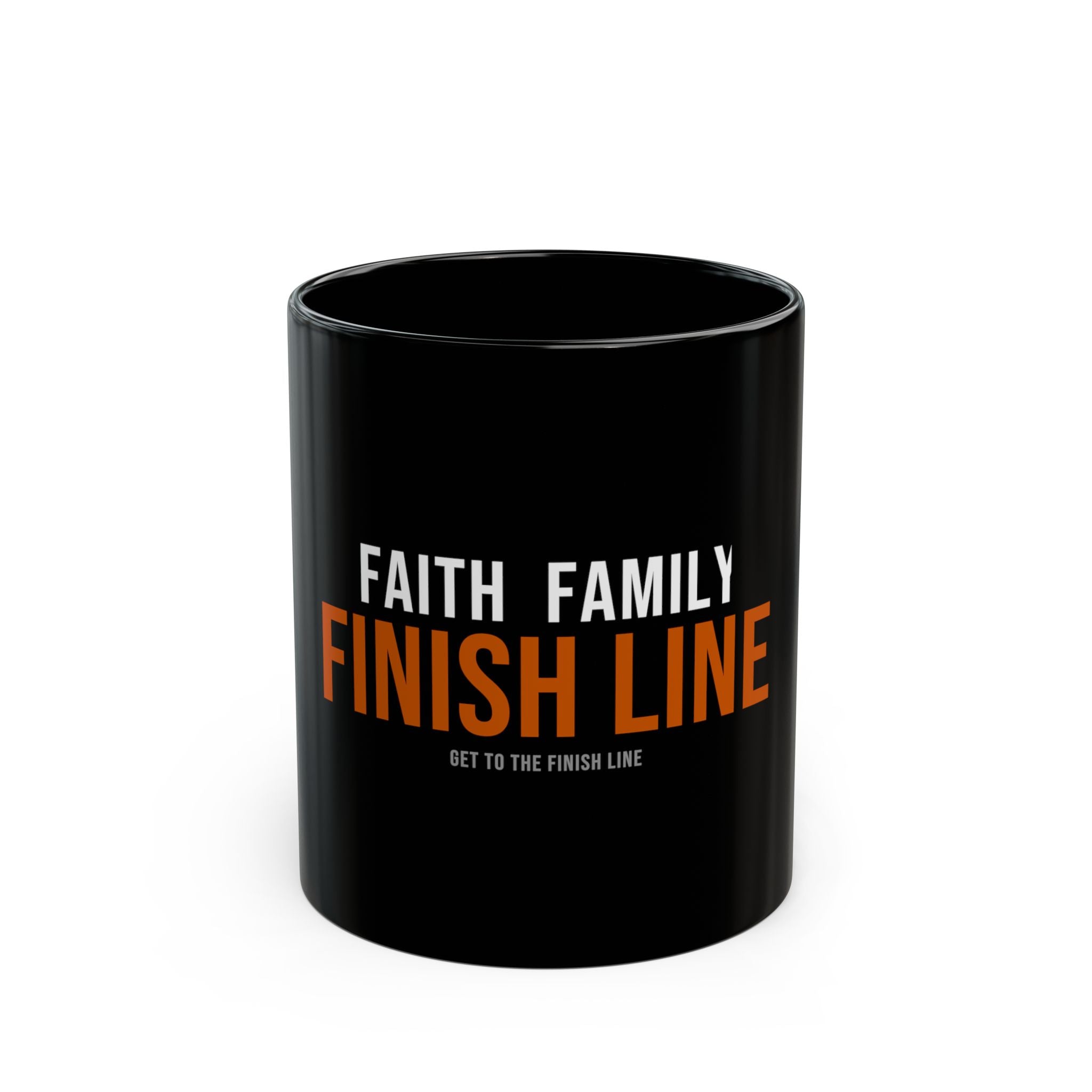 Faith Family Finish Line — Motivational Coffee Mug — christian family values coffee mug by Get To The Finish Line