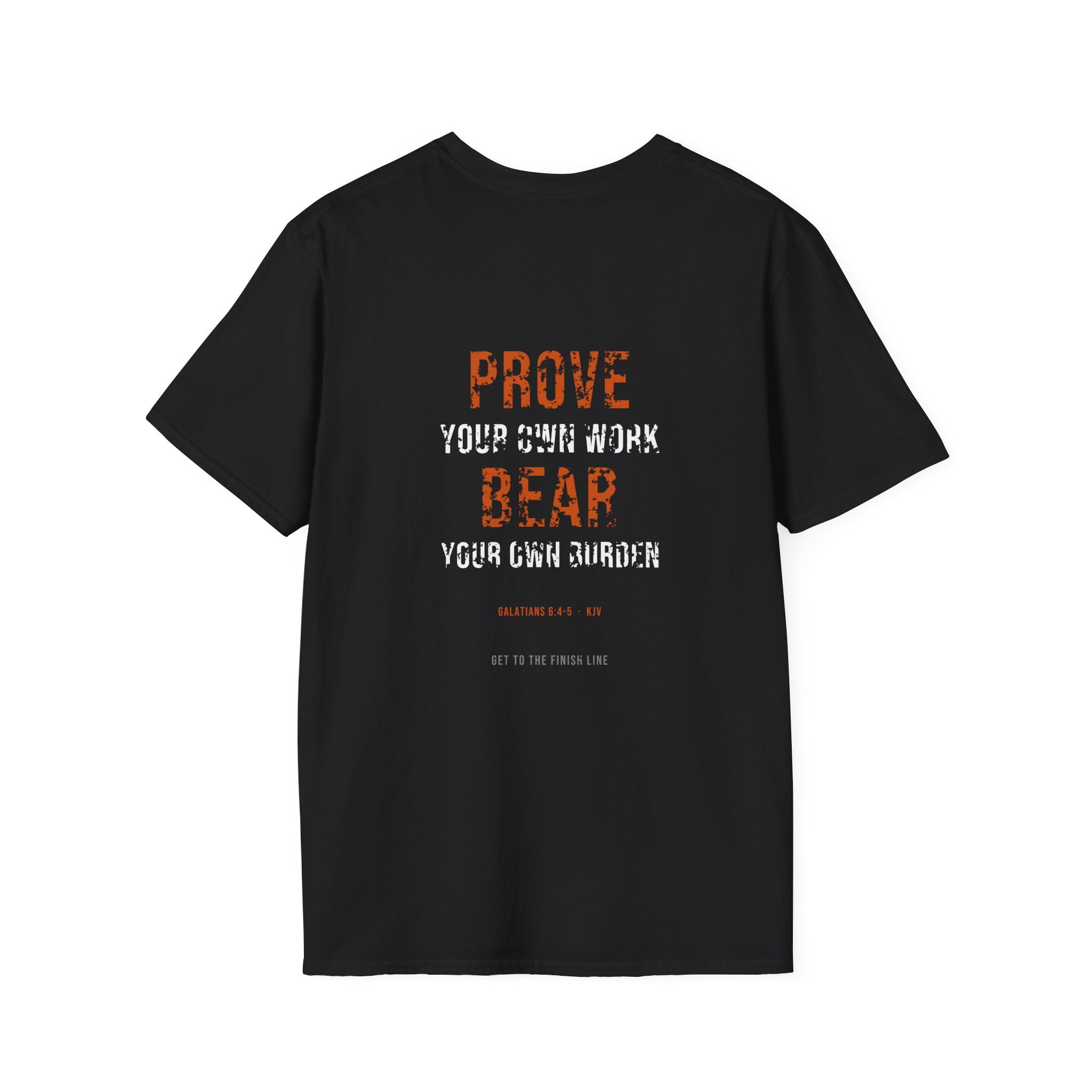 Prove Your Own Work Tee — Galatians 6:4-5 KJV — KJV Bible verse graphic tee by Get To The Finish Line (view 10)