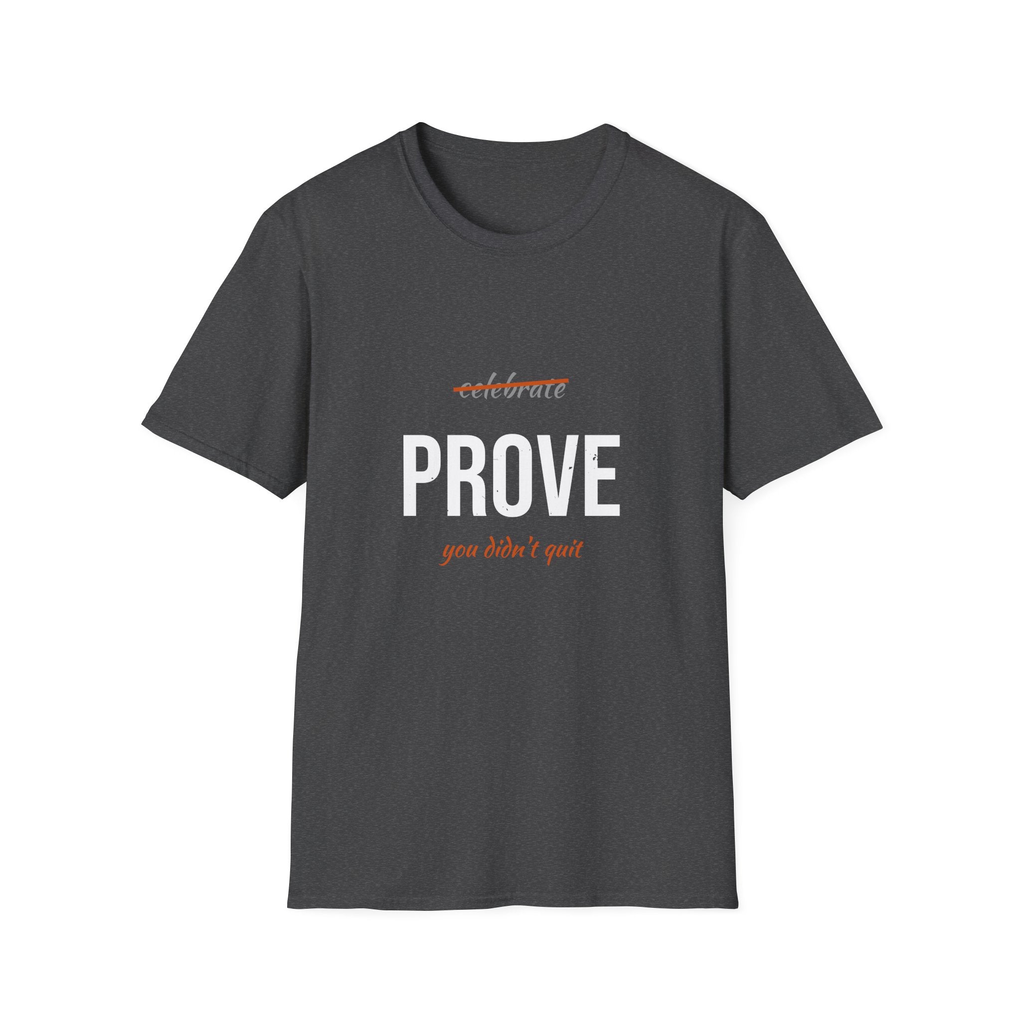 Prove You Didn't Quit Tee — Script Tension