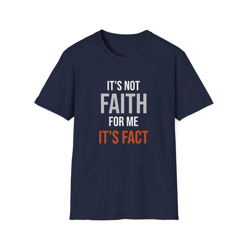 It's Not Faith It's Fact Tee — Statement