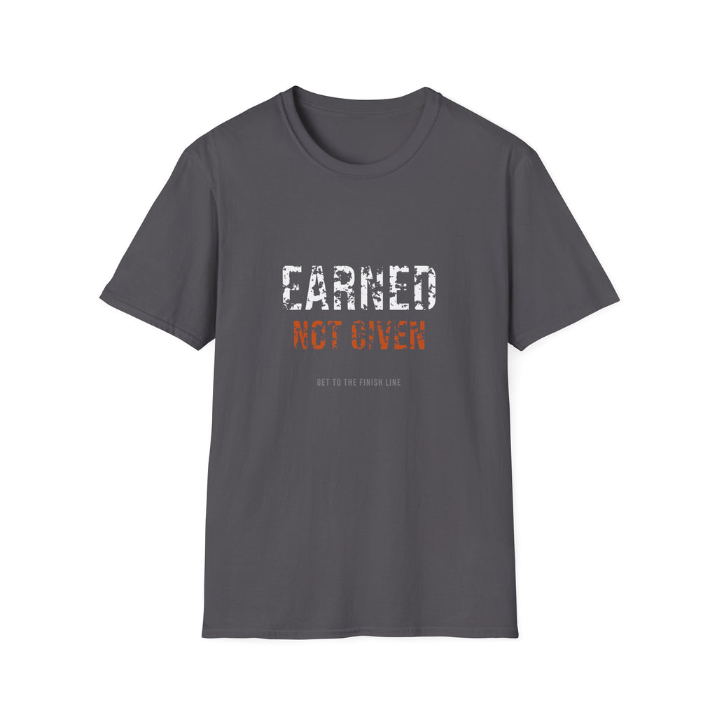 Earned Not Given Tee