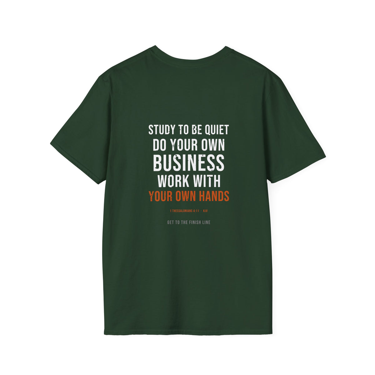 Work With Your Own Hands Tee — 1 Thessalonians 4:11 KJV — KJV Bible verse graphic tee by Get To The Finish Line (view 19)