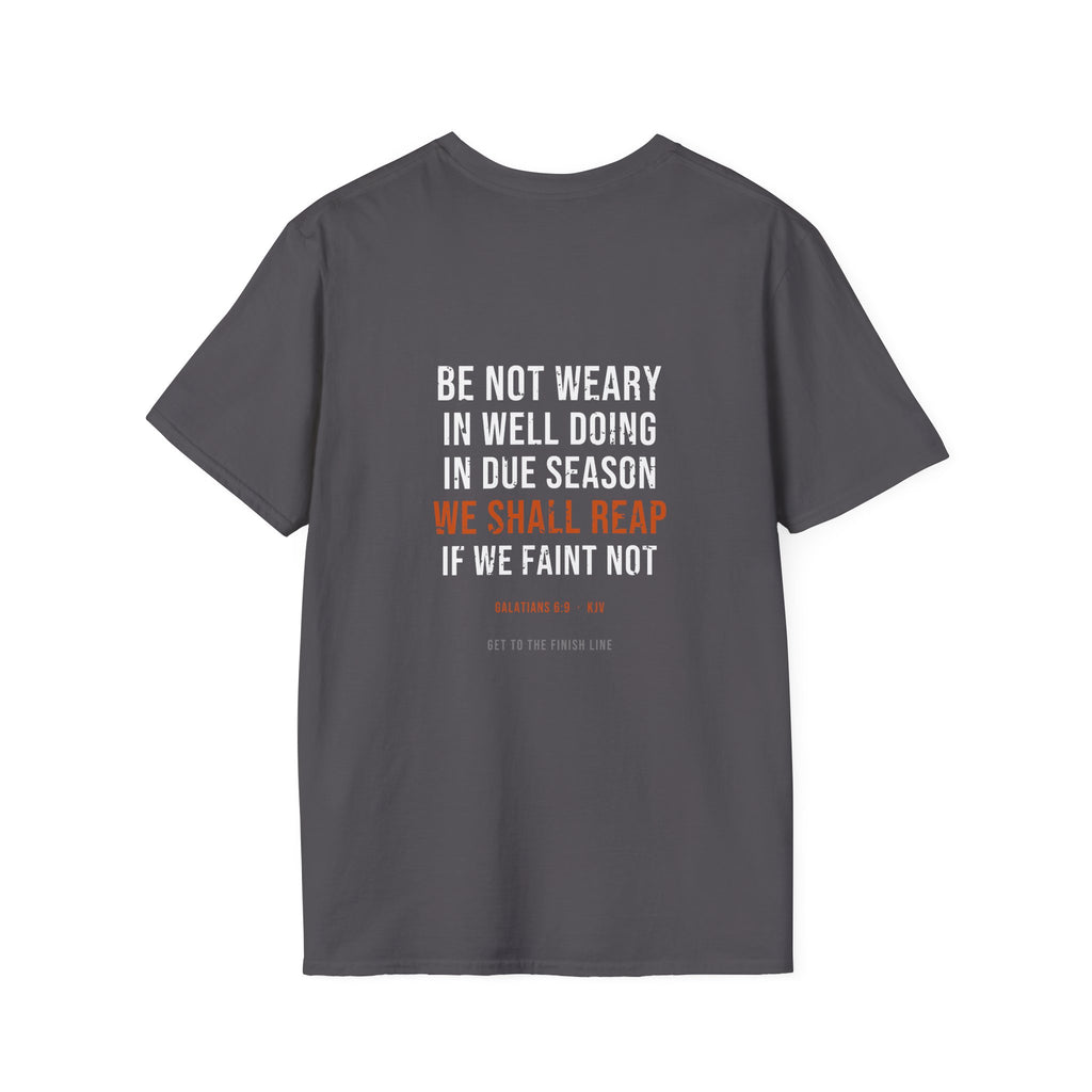 We Shall Reap If We Faint Not Tee — Galatians 6:9 KJV