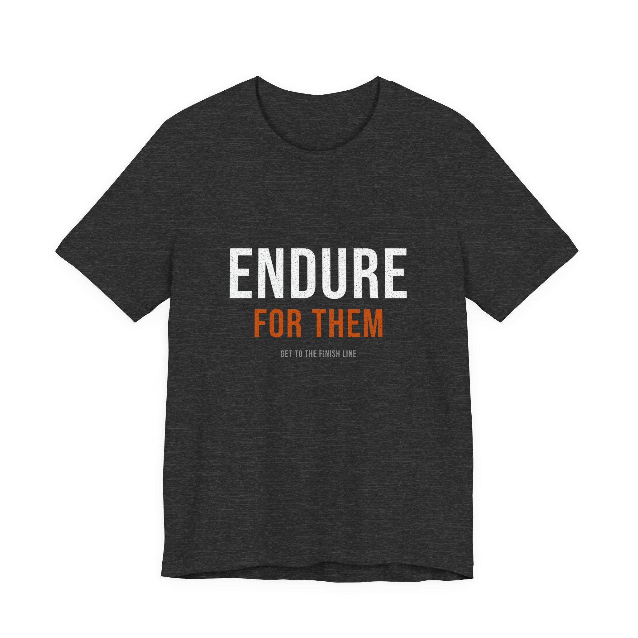 Endure For Them — Motivational T-Shirt — motivational fatherhood graphic tee by Get To The Finish Line (view 3)