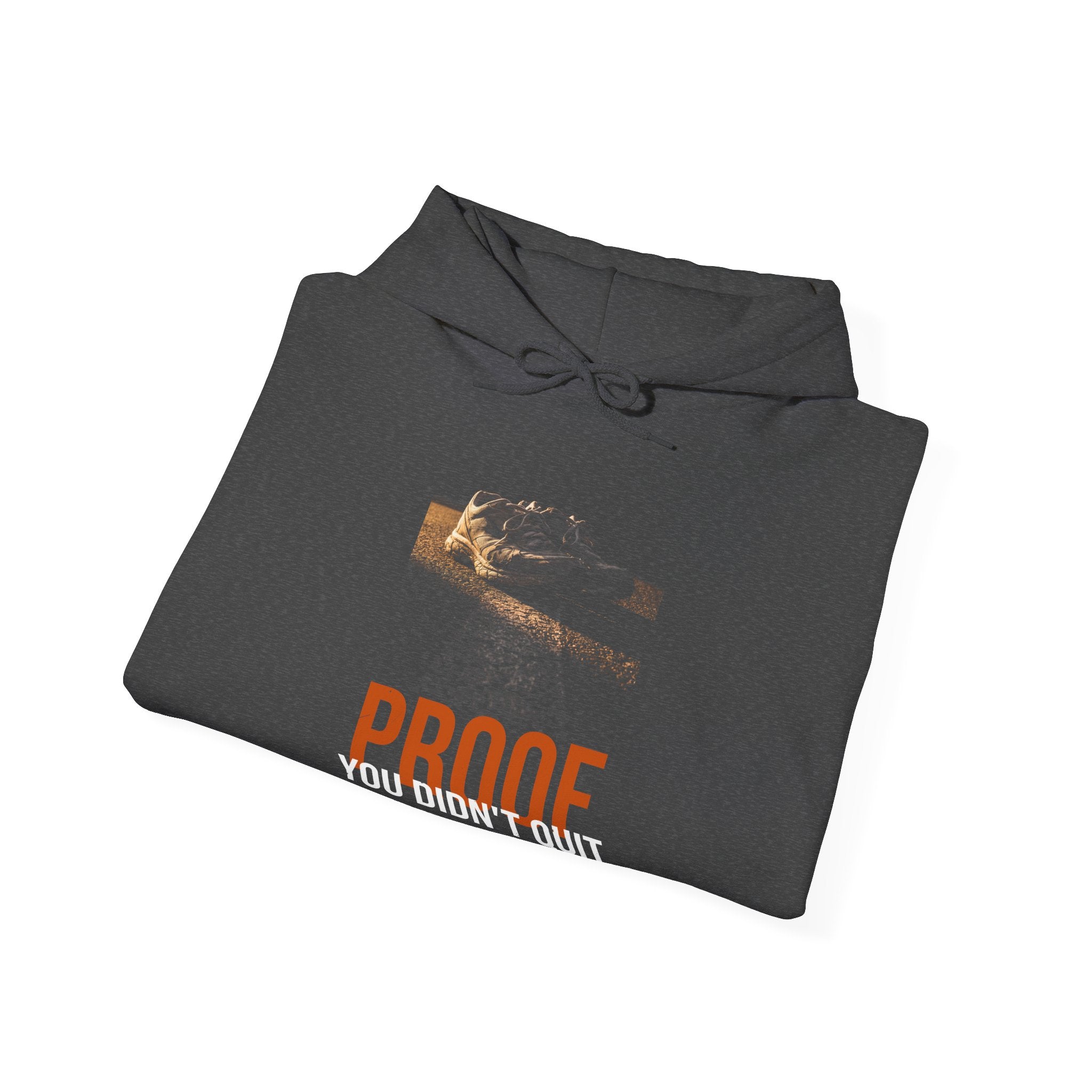 Proof You Didn't Quit Hoodie — The Miles