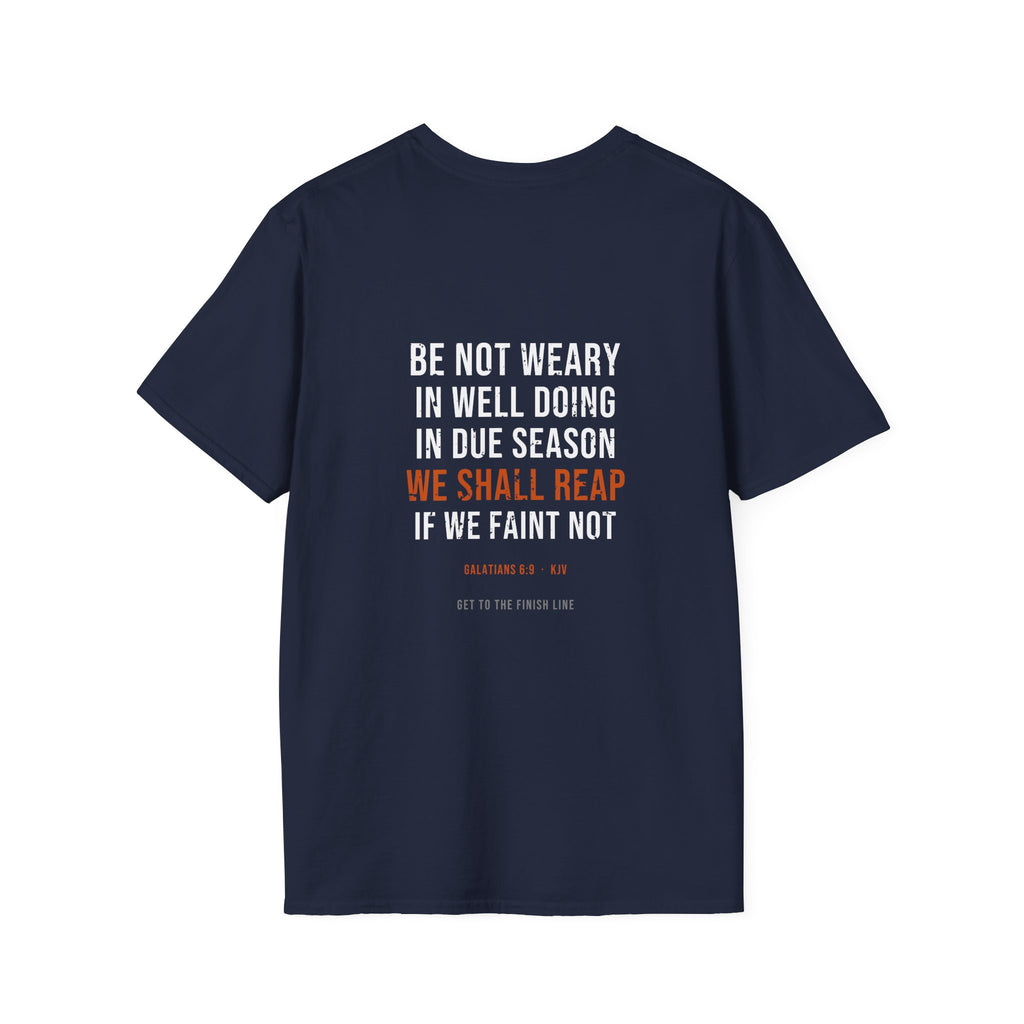 We Shall Reap If We Faint Not Tee — Galatians 6:9 KJV